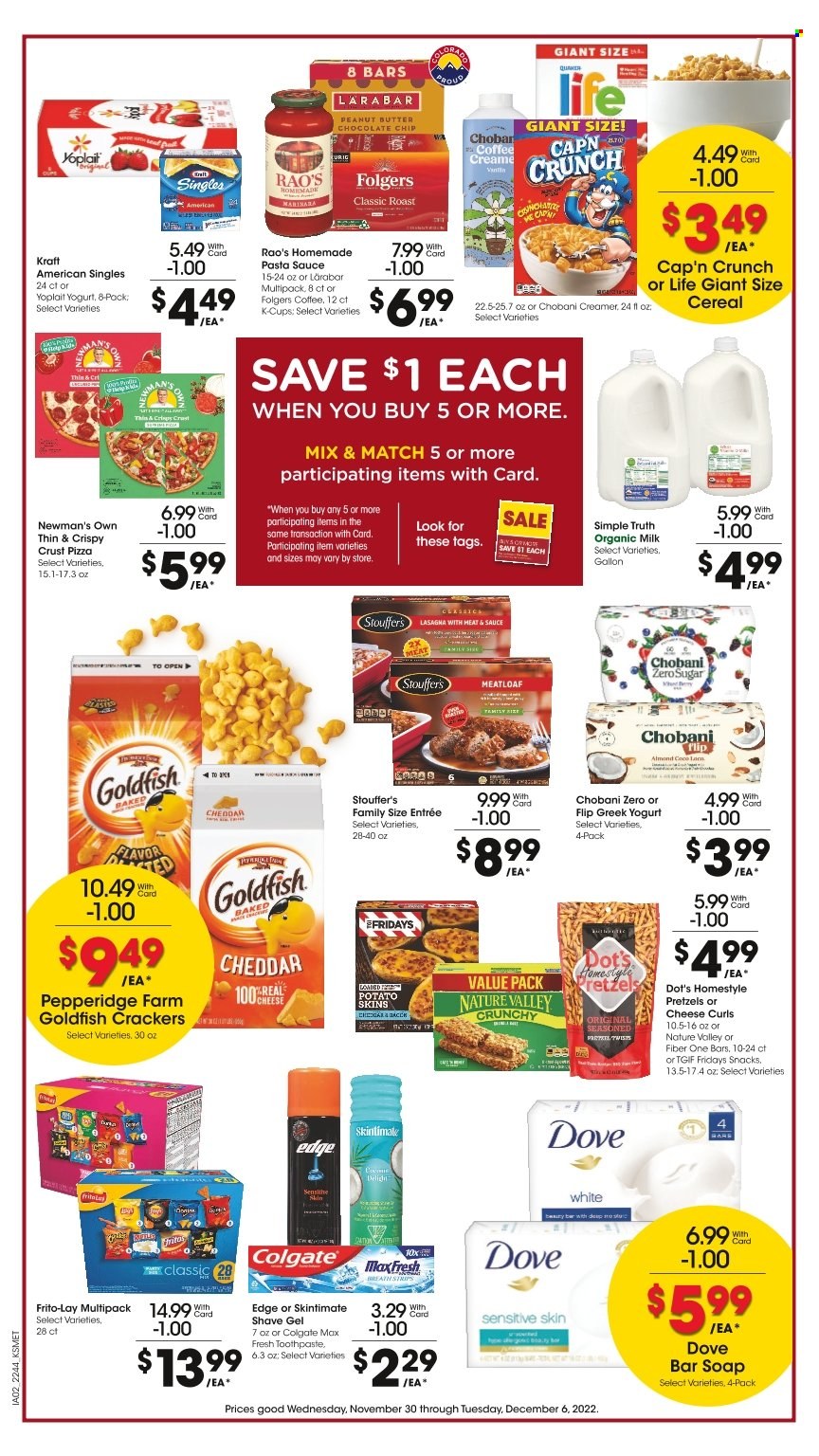 thumbnail - City Market Flyer - 11/30/2022 - 12/06/2022 - Sales products - pretzels, pizza, pasta sauce, meatloaf, Quaker, lasagna meal, Kraft®, Kraft Singles, greek yoghurt, yoghurt, Yoplait, Chobani, organic milk, creamer, strips, Stouffer's, Dove, chocolate chips, snack, crackers, Fritos, Goldfish, Frito-Lay, cereals, Cap'n Crunch, Nature Valley, Fiber One, peanut butter, coffee, Folgers, coffee capsules, K-Cups, soap bar, soap, Colgate, toothpaste, Crest, shave gel, Hama. Page 3.