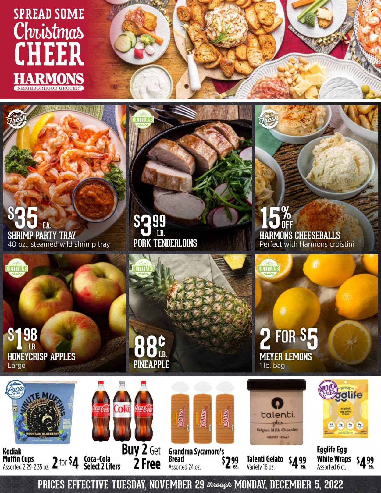 thumbnail - Harmons Flyer - 11/29/2022 - 12/05/2022 - Sales products - bread, cake, wraps, muffin, apples, pineapple, shrimps, eggs, Talenti Gelato, gelato, milk chocolate, chocolate, Coca-Cola, pork tenderloin, cup, lemons. Page 1.