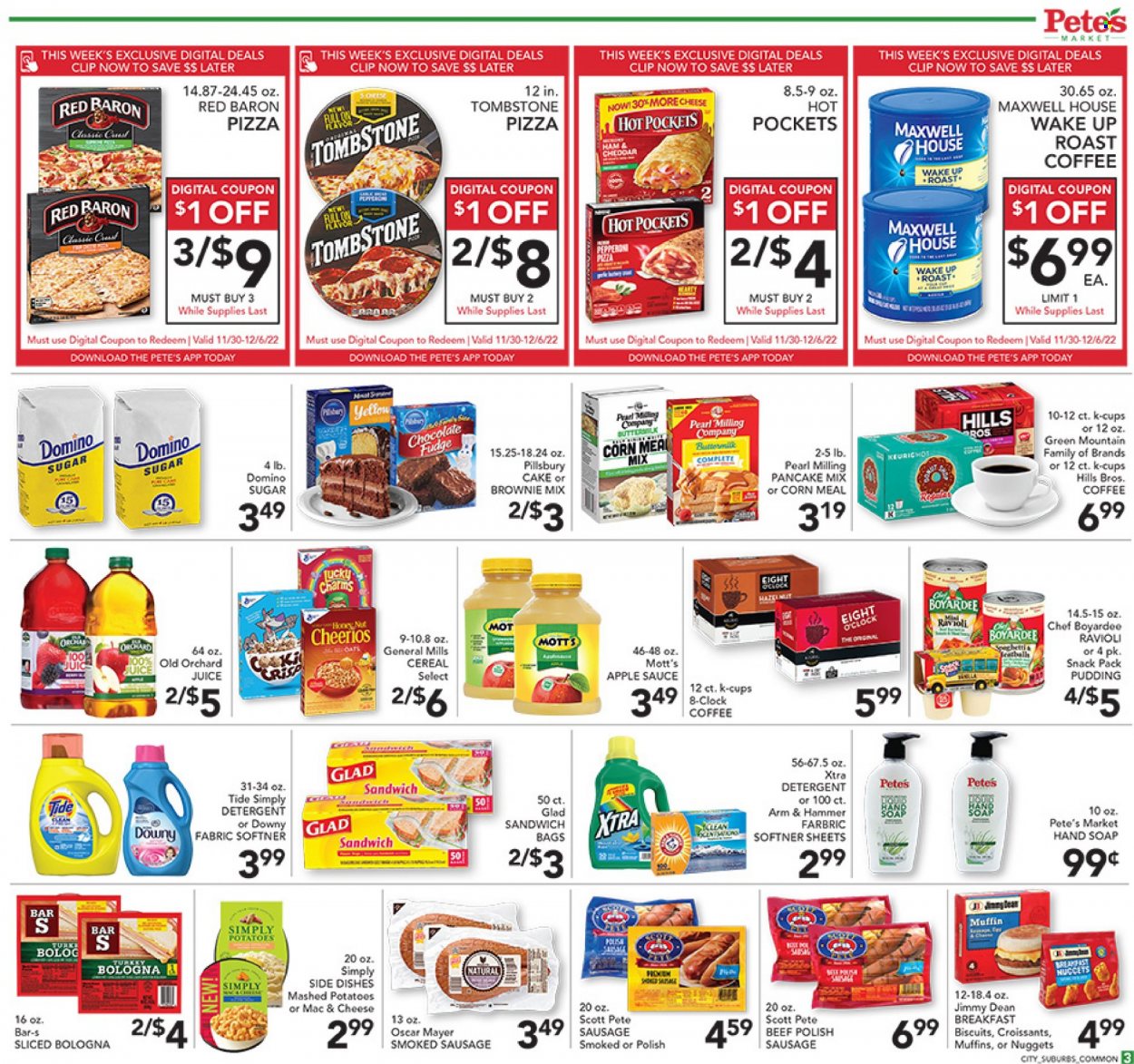 thumbnail - Pete's Fresh Market Flyer - 11/30/2022 - 12/06/2022 - Sales products - cake, muffin, brownie mix, corn, potatoes, Mott's, ravioli, hot pocket, pizza, nuggets, sauce, pancakes, Pillsbury, Jimmy Dean, ham, Oscar Mayer, sausage, smoked sausage, polish sausage, pepperoni, pudding, buttermilk, Red Baron, fudge, chocolate, biscuit, ARM & HAMMER, sugar, Chef Boyardee, cereals, Cheerios, apple sauce, juice, Maxwell House, coffee, coffee capsules, K-Cups, Eight O'Clock, Green Mountain. Page 3.
