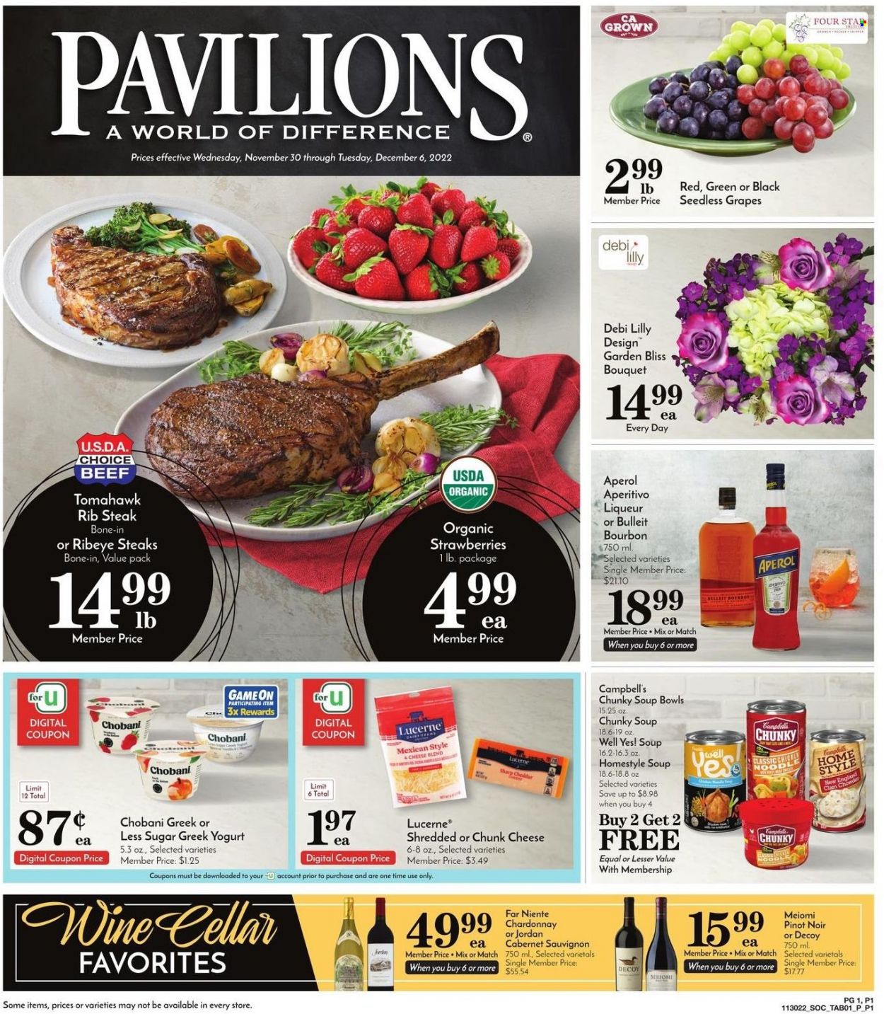 thumbnail - Pavilions Flyer - 11/30/2022 - 12/06/2022 - Sales products - grapes, seedless grapes, clams, Campbell's, soup, noodles, cheddar, cheese, chunk cheese, yoghurt, Chobani, Cabernet Sauvignon, red wine, white wine, Chardonnay, wine, Pinot Noir, bourbon, liqueur, Aperol, beef meat, steak, ribeye steak, tomahawk steak, bouquet. Page 1.
