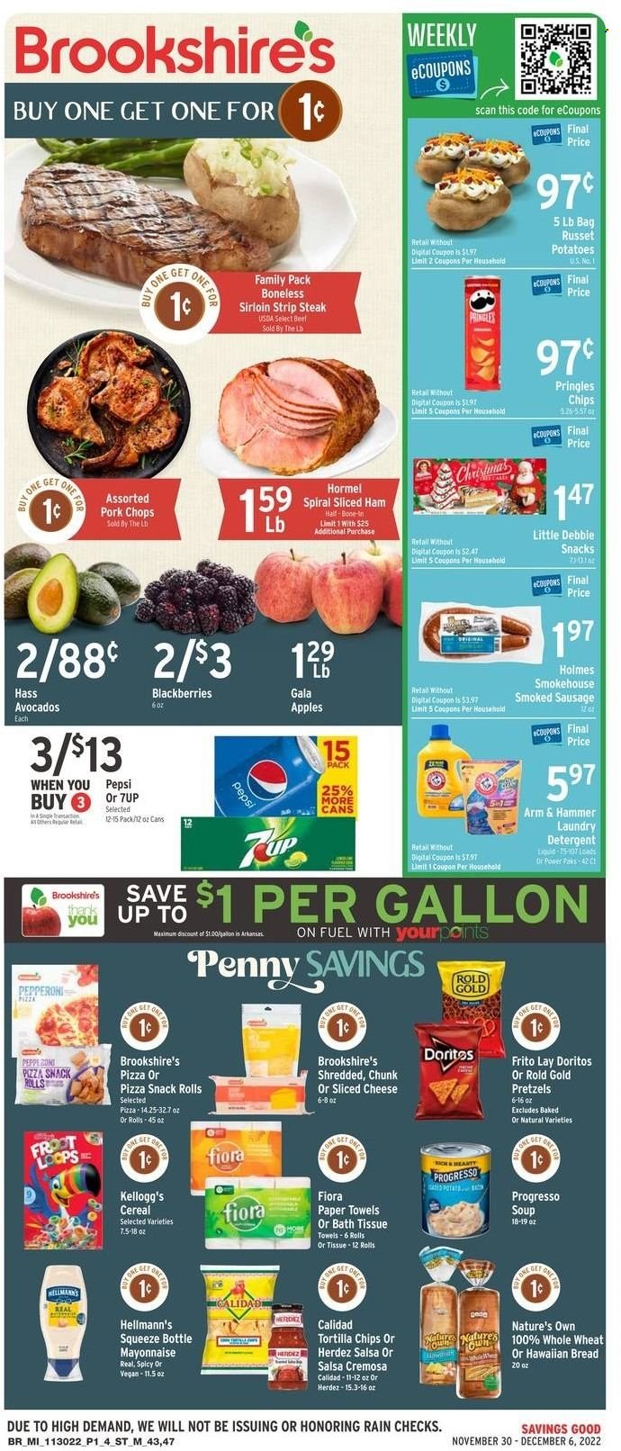thumbnail - Brookshires Flyer - 11/30/2022 - 12/06/2022 - Sales products - bread, pretzels, russet potatoes, potatoes, apples, avocado, blackberries, Gala, pizza, Progresso, Hormel, ham, sausage, smoked sausage, pepperoni, sliced cheese, mayonnaise, Hellmann’s, snack, Kellogg's, Doritos, tortilla chips, Pringles, chips, ARM & HAMMER, cereals, salsa, Pepsi, 7UP, beef meat, steak, striploin steak, pork chops, pork meat, bath tissue, kitchen towels, paper towels, detergent, laundry detergent, Nature's Own. Page 1.