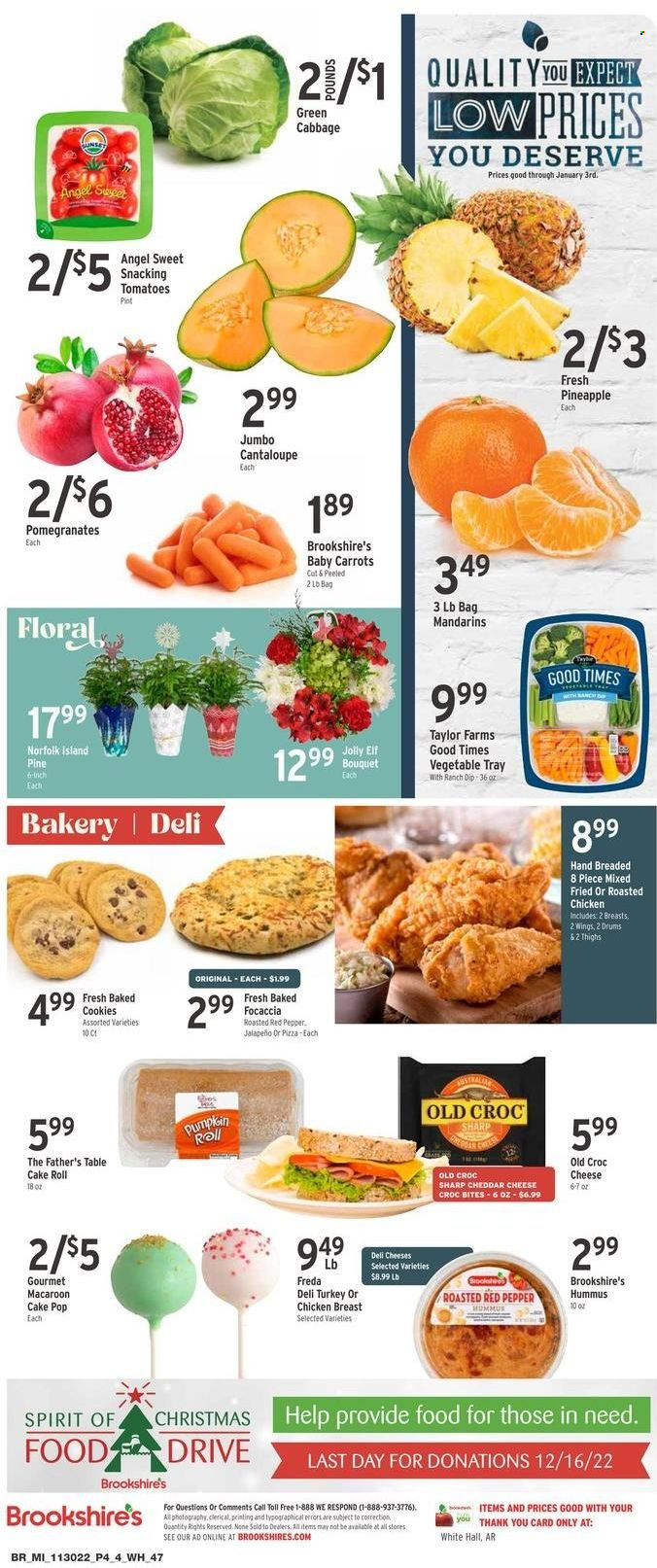 thumbnail - Brookshires Flyer - 11/30/2022 - 12/06/2022 - Sales products - cake, focaccia, Father's Table, cabbage, cantaloupe, carrots, pumpkin, jalapeño, mandarines, pineapple, pizza, chicken roast, hummus, cheddar, dip, cookies, Elf, pomegranate. Page 4.