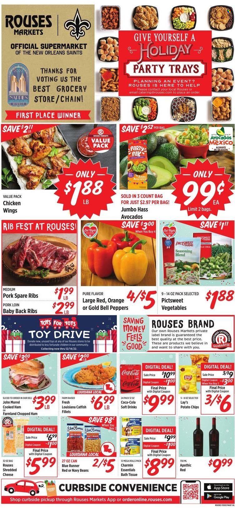 thumbnail - Rouses Markets Flyer - 11/30/2022 - 12/07/2022 - Sales products - beans, bell peppers, peppers, avocado, oranges, catfish, cooked ham, ham, shredded cheese, chicken wings, potato chips, chips, Lay’s, navy beans, red beans, spice, Coca-Cola, soft drink, pork loin, pork meat, pork ribs, pork spare ribs, pork back ribs, bath tissue, Charmin, bag. Page 1.