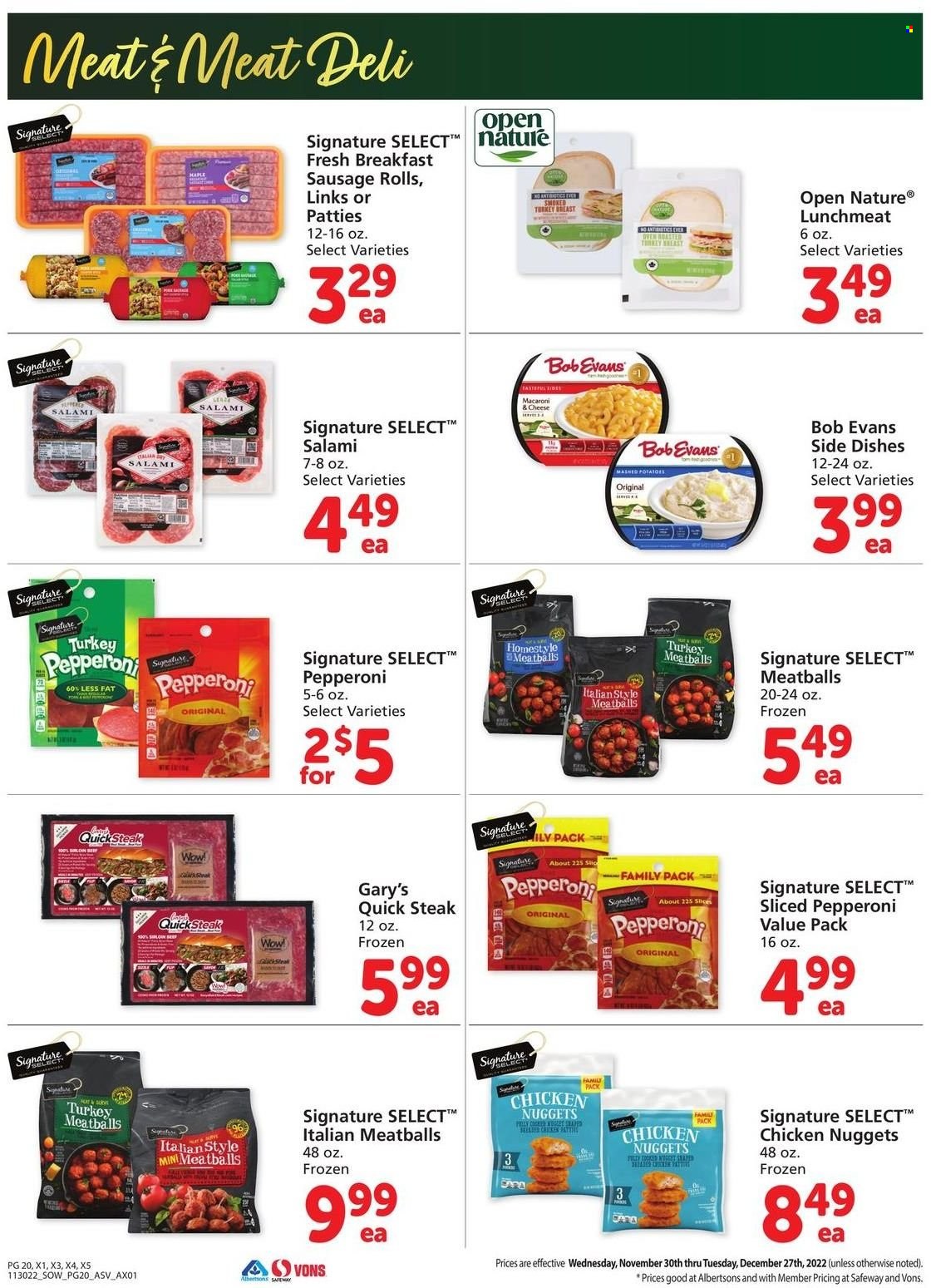 thumbnail - Safeway Flyer - 11/30/2022 - 12/27/2022 - Sales products - sausage rolls, steak, Bob Evans, macaroni & cheese, mashed potatoes, meatballs, nuggets, chicken nuggets, salami, sausage, pepperoni, lunch meat. Page 20.