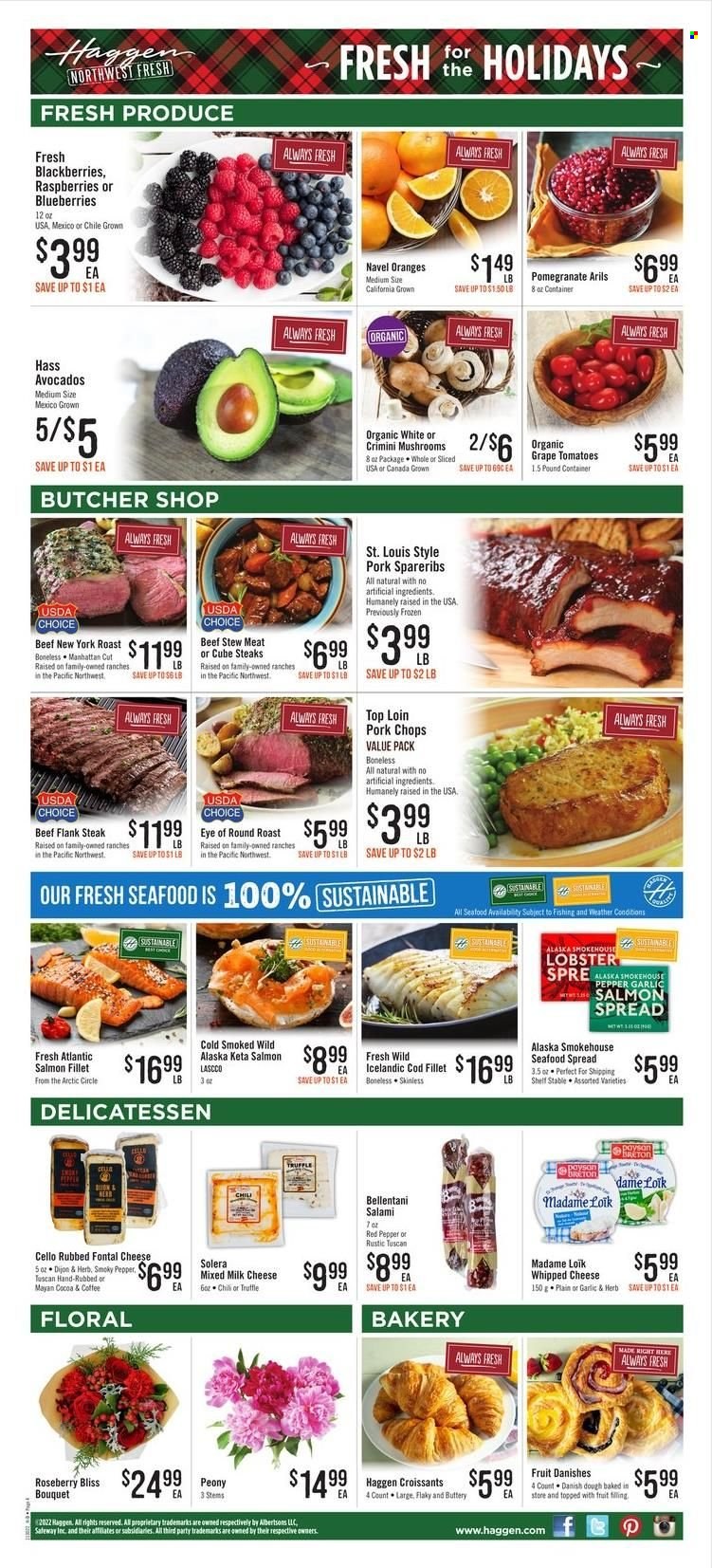 thumbnail - Haggen Flyer - 11/30/2022 - 12/13/2022 - Sales products - stew meat, croissant, tomatoes, avocado, blackberries, oranges, cod, lobster, salmon, salmon fillet, seafood, salami, cheese, milk, truffles, cocoa, coffee, beef meat, steak, eye of round, round roast, flank steak, pork chops, pork meat, pork spare ribs, container, pomegranate, navel oranges. Page 4.