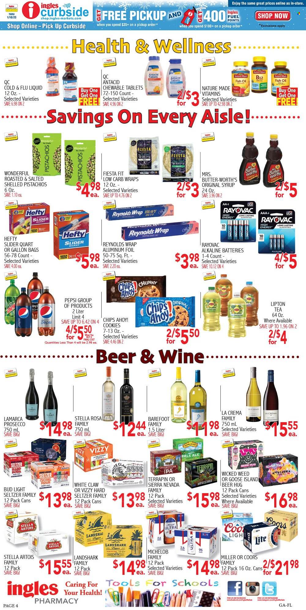 thumbnail - Ingles Flyer - 11/30/2022 - 12/06/2022 - Sales products - wraps, butter, cookies, Chips Ahoy!, chips, syrup, pistachios, Pepsi, Lipton, tea, prosecco, White Claw, Hard Seltzer, beer, Bud Light, Miller, Lager, IPA, bag, Hefty, aluminium foil, battery, alkaline batteries, Cold & Flu, fish oil, Nature Made, Antacid, Stella Artois, Coors, Michelob. Page 4.