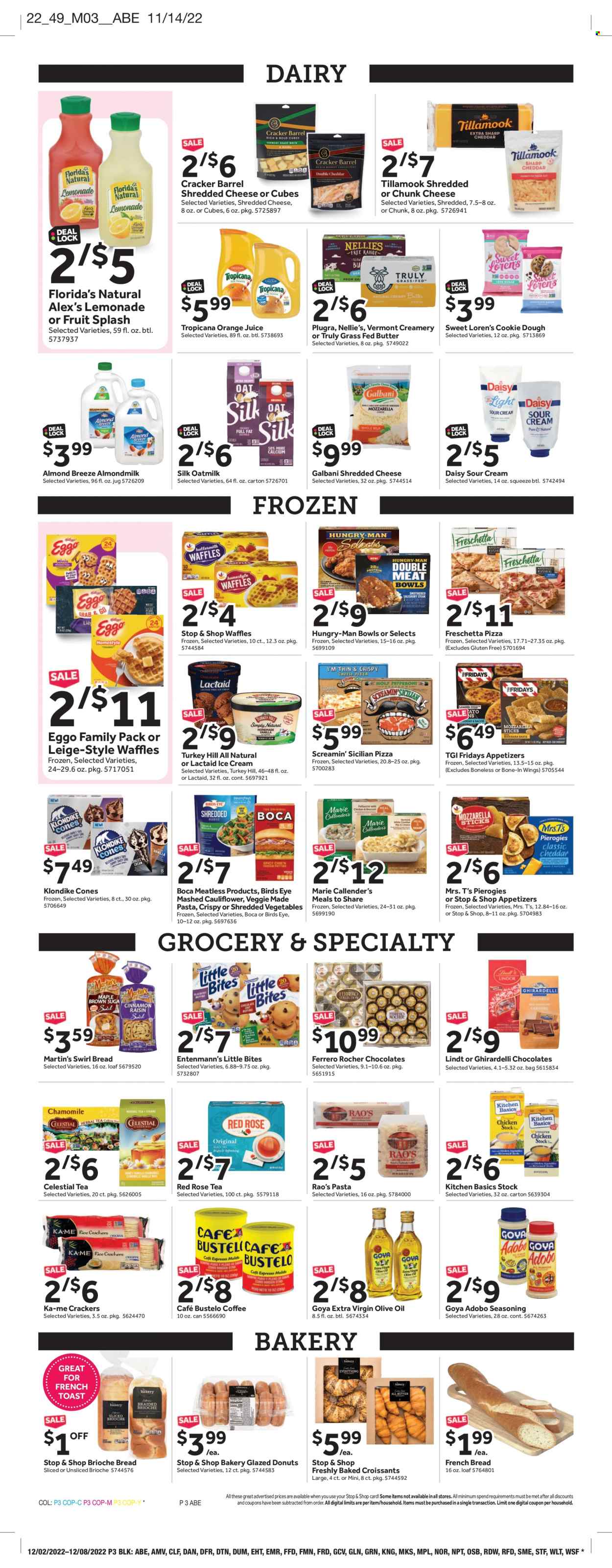 thumbnail - Stop & Shop Flyer - 12/02/2022 - 12/08/2022 - Sales products - bread, croissant, brioche, french bread, donut, waffles, Entenmann's, steak, pizza, pasta, Bird's Eye, Marie Callender's, mashed cauliflower, Lactaid, shredded cheese, cheddar, Galbani, chunk cheese, almond milk, Silk, Almond Breeze, oat milk, butter, sour cream, ice cream, Screamin' Sicilian, cookie dough, Lindt, Lindor, Ferrero Rocher, crackers, Ghirardelli, Little Bites, Florida's Natural, rice crackers, Goya, spice, adobo sauce, extra virgin olive oil, olive oil, oil, lemonade, orange juice, juice, tea, coffee, wine, rosé wine, TRULY, rose, calcium. Page 3.