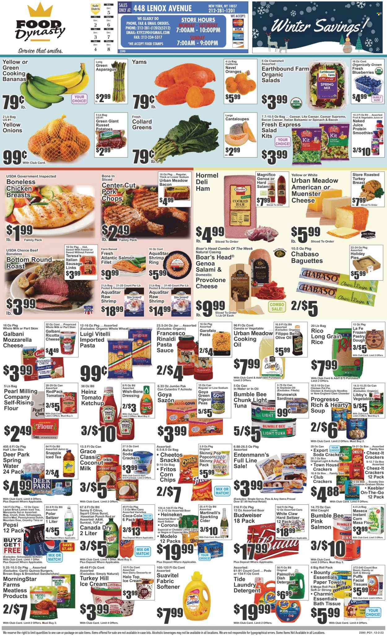 thumbnail - Food Dynasty Flyer - 12/02/2022 - 12/08/2022 - Sales products - baguette, pie, pot pie, puffs, Entenmann's, asparagus, cantaloupe, collard greens, garlic, russet potatoes, tomatoes, potatoes, peas, salad, Dole, blueberries, oranges, salmon, salmon fillet, sardines, tuna, shrimps, pasta sauce, soup, hamburger, Bumble Bee, sauce, noodles, Progresso, MorningStar Farms, Hormel, salami, ham, sausage, italian sausage, mozzarella, ricotta, Münster cheese, Galbani, Provolone, ice cream, snack, Bounty, crackers, Keebler, Fritos, Cheetos, corn chips, popcorn, Cheez-It, Skinny Pop, flour, coconut milk, Heinz, light tuna, clam chowder, Goya, quinoa, rice, toor dal, long grain rice, fennel, cinnamon, ketchup, dressing, soya oil, olive oil, cooking oil, Canada Dry, Coca-Cola, Mountain Dew, Schweppes, Pepsi, juice, Lipton, ice tea, 7UP, Snapple, A&W, Sierra Mist, vegetable juice, Country Time, smoothie, spring water, soda, sparkling cider, sparkling wine, White Claw, Hard Seltzer, cider, beer, Corona Extra, Heineken, Modelo, chicken breasts, beef meat, round roast, pork chops, pork meat, bath tissue, kitchen towels, paper towels, Charmin, detergent, Tide, fabric softener, laundry detergent, dishwasher cleaner, Palmolive, facial tissues, Lenox, mug, pot, Pigeon, Budweiser, navel oranges. Page 1.