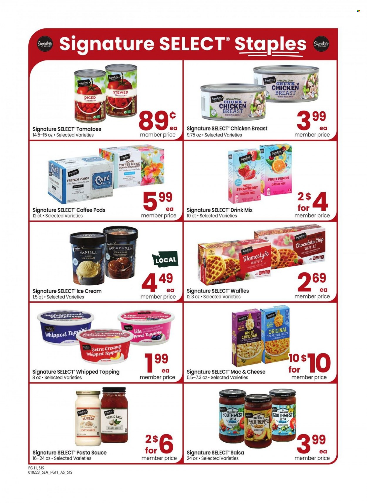 thumbnail - Safeway Flyer - 01/02/2023 - 02/07/2023 - Sales products - waffles, garlic, tomatoes, pineapple, chicken breasts, perch, pasta sauce, macaroni, sauce, Alfredo sauce, cheddar, ice cream, chocolate chips, topping, diced tomatoes, salsa, fruit punch, coffee, coffee pods. Page 11.
