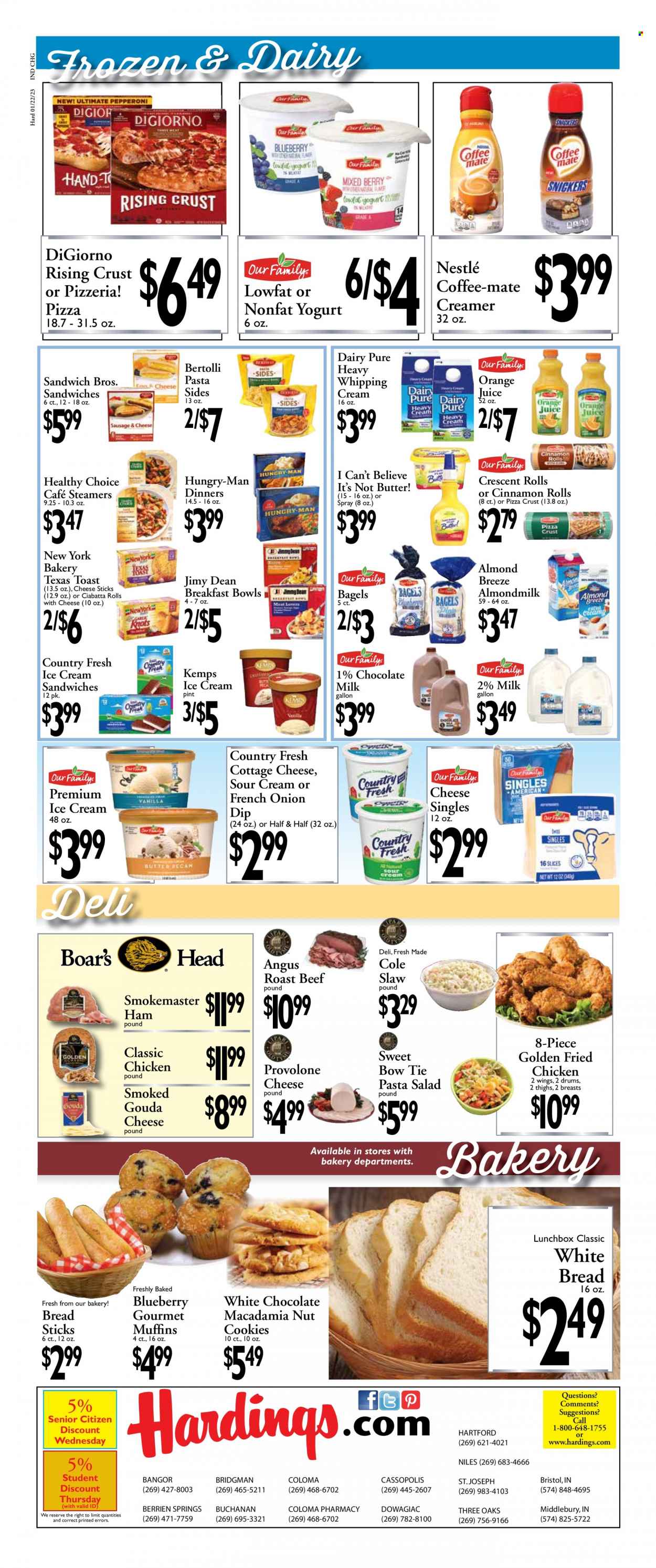 thumbnail - Harding's Markets Flyer - 01/22/2023 - 02/04/2023 - Sales products - bagels, ciabatta, white bread, cinnamon roll, crescent rolls, muffin, salad, pizza, fried chicken, breakfast bowl, Healthy Choice, pasta sides, Bertolli, ham, pasta salad, cottage cheese, gouda, Provolone, Kemps, yoghurt, almond milk, Coffee-Mate, milk, Almond Breeze, I Can't Believe It's Not Butter, sour cream, creamer, whipping cream, dip, ice cream, ice cream sandwich, cheese sticks, cookies, milk chocolate, Nestlé, white chocolate, bread sticks, orange juice, juice, beef meat, roast beef, Half and half. Page 6.