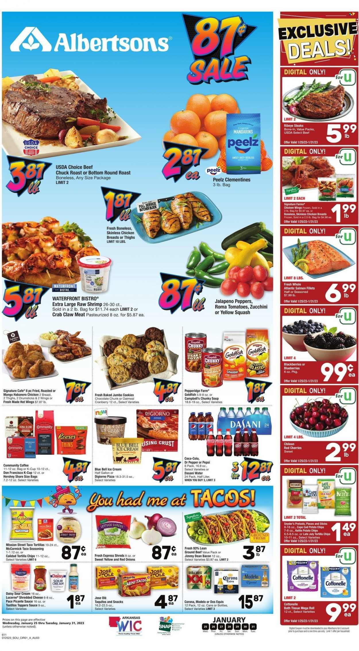 thumbnail - Albertsons Flyer - 01/25/2023 - 01/31/2023 - Sales products - pretzels, zucchini, lettuce, jalapeño, yellow squash, blackberries, blueberries, mandarines, cherries, cod, crab meat, salmon, salmon fillet, crab, shrimps, Campbell's, pizza, soup, sauce, habanero chicken, taquitos, Jimmy Dean, bacon, shredded cheese, sour cream, ice cream, Reese's, Blue Bell, chicken wings, cookies, tortilla chips, potato chips, Thins, Goldfish, Tostitos, oatmeal, spice, Coca-Cola, Pepsi, Dr. Pepper, coffee, coffee capsules, K-Cups, beer, Corona Extra, Modelo, chicken breasts, beef meat, ground beef, steak, round roast, chuck roast, ribeye steak, bath tissue, Cottonelle, clementines, Dos Equis. Page 1.