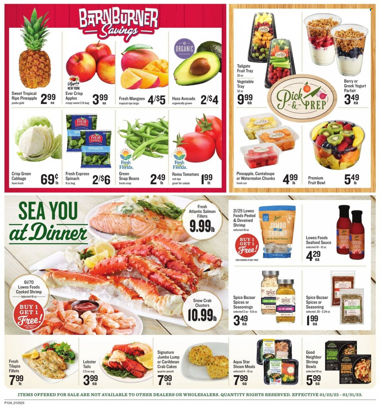 thumbnail - Lowes Foods Flyer - 01/25/2023 - 01/31/2023 - Sales products - beans, cabbage, cantaloupe, spinach, tomatoes, apples, avocado, watermelon, pineapple, cod, lobster, salmon, salmon fillet, tilapia, seafood, lobster tail, shrimps, crab cake, sauce, greek yoghurt, yoghurt, spice, adobo sauce, cocktail sauce, plant seeds. Page 11.
