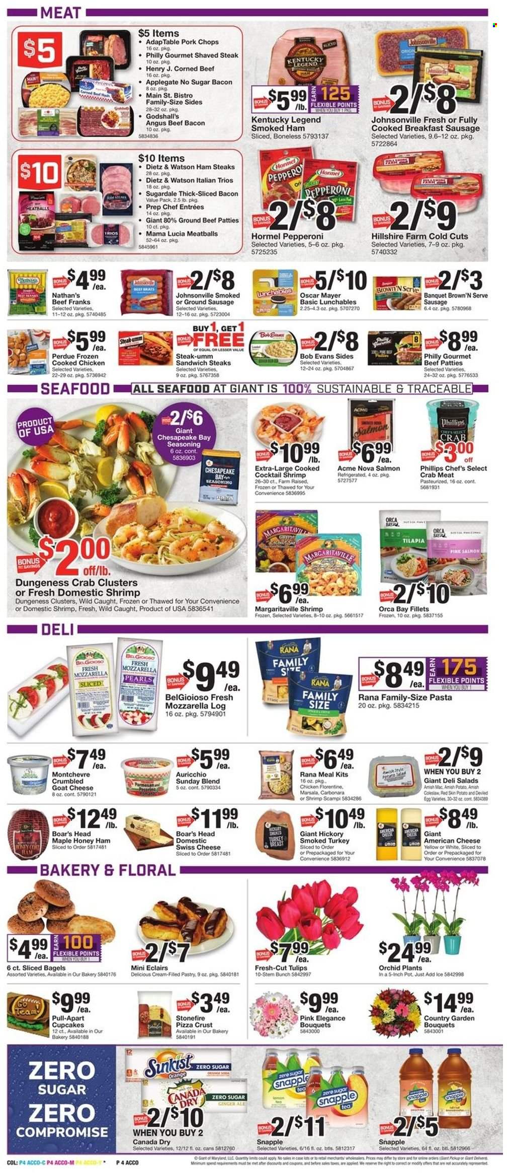 thumbnail - Giant Food Flyer - 01/27/2023 - 02/02/2023 - Sales products - bagels, cupcake, salad, oranges, crab meat, salmon, tilapia, seafood, crab, shrimps, Orca Bay, coleslaw, pizza, meatballs, pasta, Perdue®, Lunchables, Bob Evans, Rana, Hormel, Sugardale, bacon, ham, Hillshire Farm, smoked ham, Johnsonville, Oscar Mayer, Dietz & Watson, sausage, pepperoni, corned beef, ham steaks, american cheese, swiss cheese, parmesan, Montchevre, eggs, spice, Canada Dry, ginger ale, Snapple, tea, Marsala, beef meat, ground beef, steak, pork chops, pork meat, pot, pan, tulip, bouquet. Page 4.