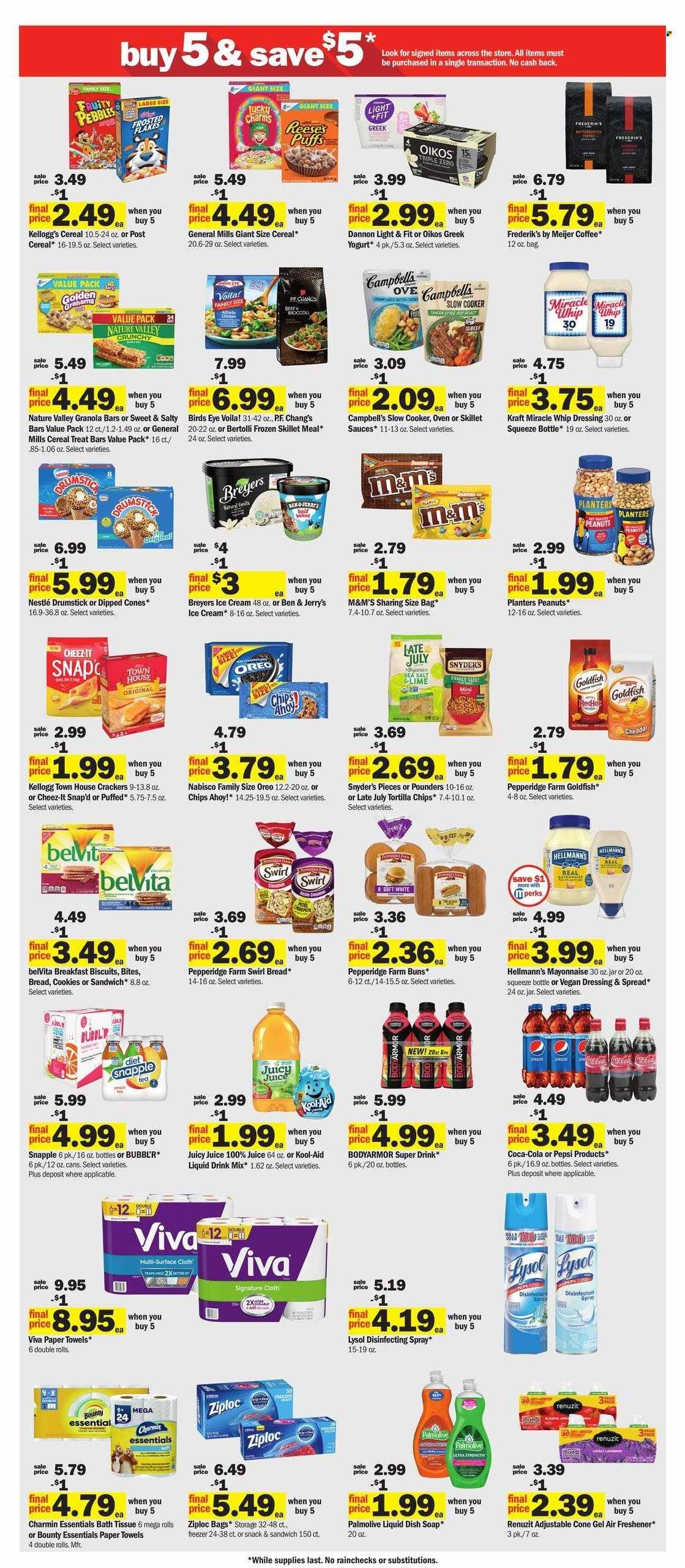 thumbnail - Meijer Flyer - 01/29/2023 - 02/04/2023 - Sales products - buns, puffs, Campbell's, Bird's Eye, Kraft®, Bertolli, greek yoghurt, Oreo, yoghurt, Oikos, Dannon, milk, mayonnaise, Miracle Whip, Hellmann’s, ice cream, Reese's, Ben & Jerry's, butterscotch, cookies, Nestlé, Bounty, M&M's, crackers, Kellogg's, biscuit, Chips Ahoy!, tortilla chips, Goldfish, Cheez-It, cereals, granola bar, Fruity Pebbles, belVita, Nature Valley, dill, dressing, peanuts, Planters, Coca-Cola, Pepsi, juice, Snapple, coffee, bath tissue, kitchen towels, paper towels, Charmin, desinfection, Lysol, Palmolive, soap, Ziploc, Renuzit, air freshener, oven, slow cooker. Page 4.