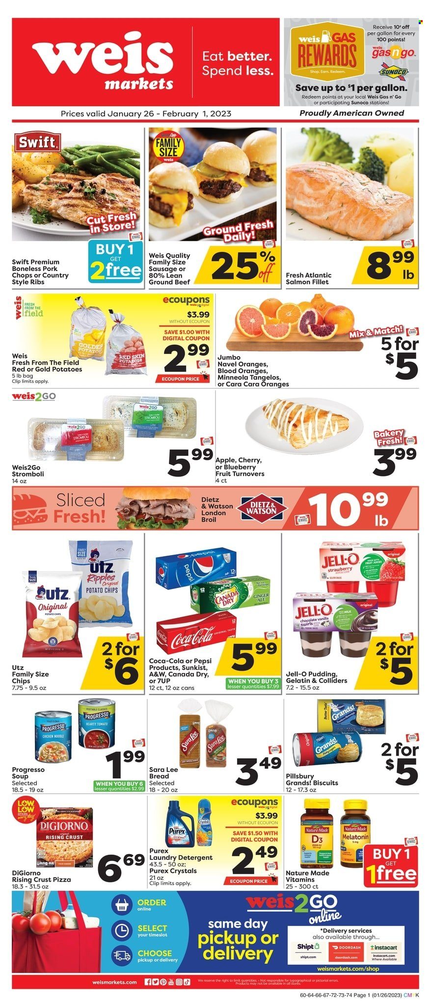 thumbnail - Weis Flyer - 01/26/2023 - 02/01/2023 - Sales products - bread, Sara Lee, turnovers, tangelos, oranges, beef meat, ground beef, ribs, pork chops, pork meat, pork ribs, country style ribs, salmon, salmon fillet, pizza, Pillsbury, noodles, Progresso, Dietz & Watson, sausage, pudding, chocolate, biscuit, potato chips, chips, Jell-O, Canada Dry, Coca-Cola, ginger ale, Pepsi, 7UP, A&W, detergent, laundry detergent, Purex, Melatonin, Nature Made, vitamin D3, navel oranges. Page 1.