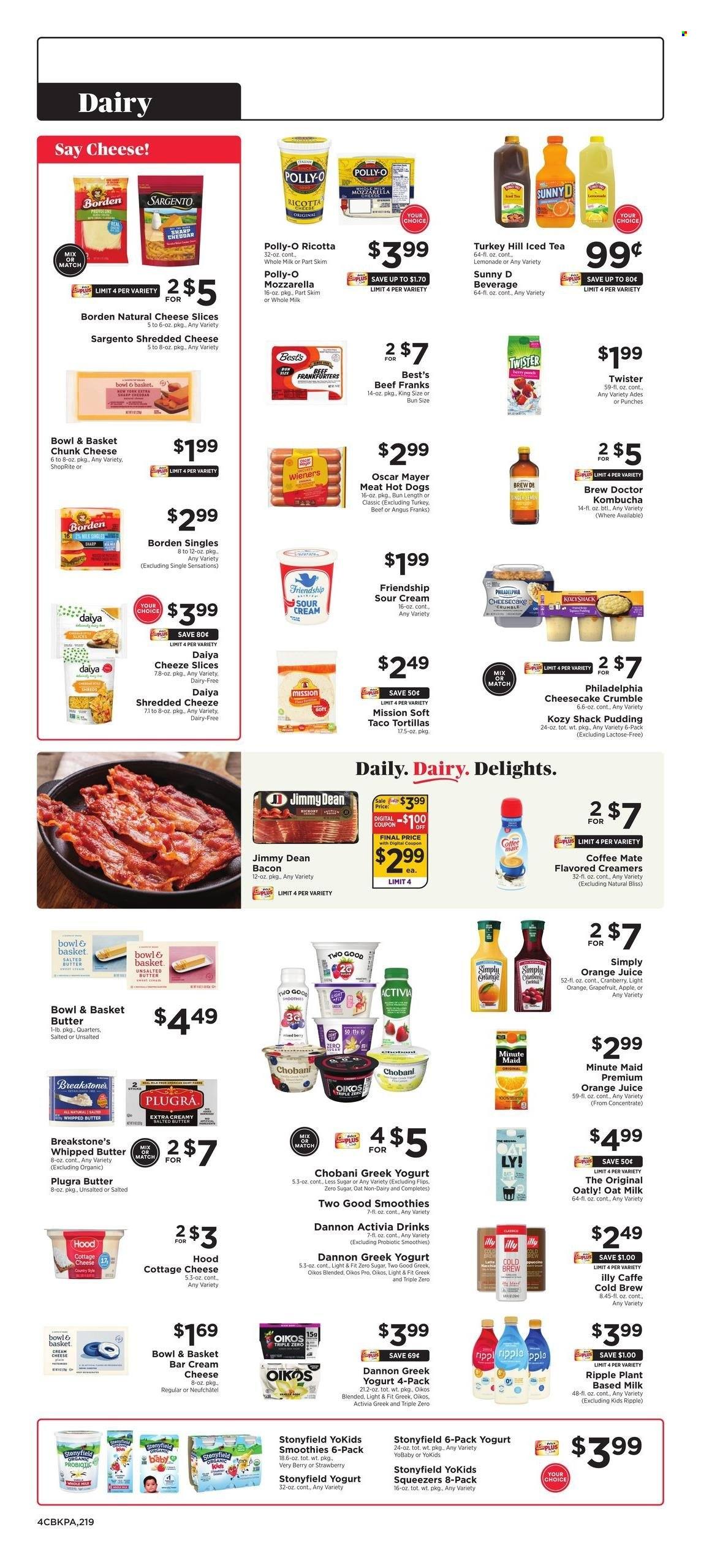 thumbnail - ShopRite Flyer - 01/27/2023 - 02/02/2023 - Sales products - tortillas, Bowl & Basket, grapefruits, hot dog, Jimmy Dean, bacon, Oscar Mayer, cottage cheese, cream cheese, mozzarella, Neufchâtel, ricotta, shredded cheese, sliced cheese, Philadelphia, chunk cheese, Sargento, greek yoghurt, pudding, yoghurt, Activia, Oikos, Chobani, Dannon, Coffee-Mate, milk, oat milk, whipped butter, salted butter, sour cream, Classico, lemonade, orange juice, juice, ice tea, fruit punch, smoothie, kombucha, Illy, Sharp. Page 4.