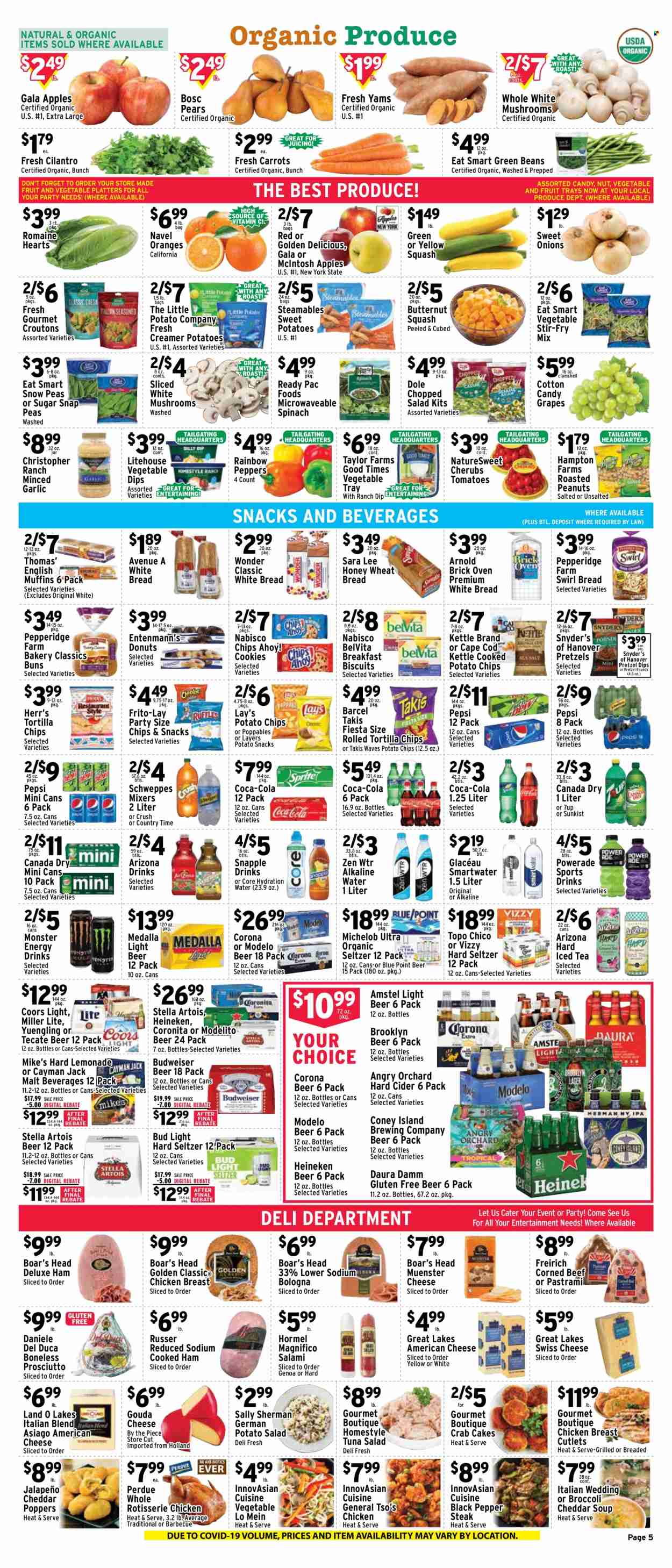 thumbnail - Met Foodmarkets Flyer - 01/29/2023 - 02/04/2023 - Sales products - mushrooms, english muffins, wheat bread, white bread, pretzels, buns, Sara Lee, donut, Entenmann's, beans, broccoli, carrots, green beans, sweet potato, tomatoes, peas, salad, Dole, peppers, jalapeño, chopped salad, yellow squash, apples, Gala, grapes, pears, oranges, Golden Delicious, cod, tuna, crab cake, chicken roast, soup, Perdue®, Ready Pac, Hormel, cooked ham, salami, ham, prosciutto, bologna sausage, potato salad, tuna salad, corned beef, american cheese, asiago, gouda, swiss cheese, cheese, Münster cheese, dip, snap peas, snow peas, cookies, snack, cotton candy, biscuit, Chips Ahoy!, tortilla chips, potato chips, chips, Lay’s, Frito-Lay, croutons, malt, belVita, cilantro, black pepper, roasted peanuts, peanuts, Canada Dry, lemonade, Schweppes, Sprite, Powerade, Pepsi, energy drink, Monster, ice tea, 7UP, Monster Energy, AriZona, Snapple, Country Time, Smartwater, alkaline water, Hard Seltzer, cider, beer, Stella Artois, Bud Light, Corona Extra, Heineken, IPA, Modelo, beef meat, steak, Brooklyn Beer, Budweiser, butternut squash, Miller Lite, Coors, Yuengling, Michelob, navel oranges. Page 5.