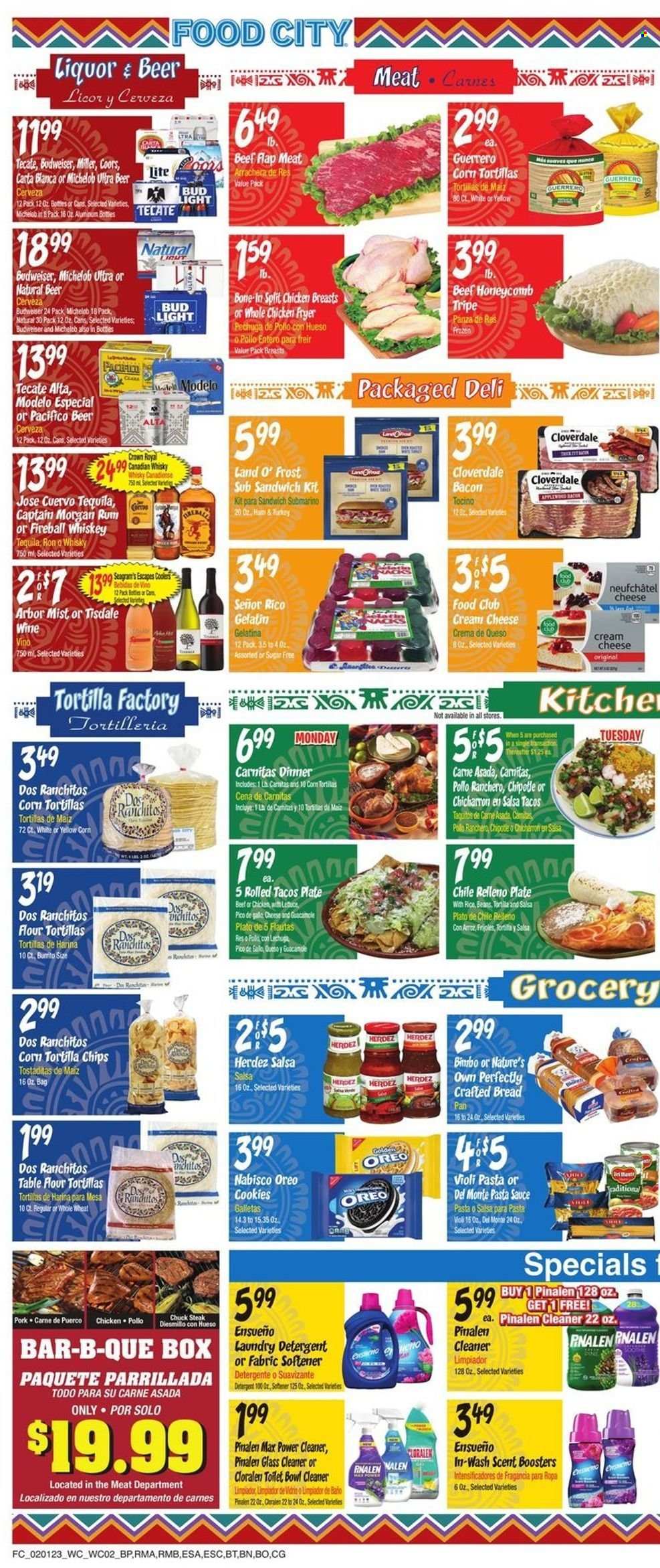 thumbnail - Food City Flyer - 02/01/2023 - 02/07/2023 - Sales products - bread, corn tortillas, tacos, flour tortillas, pasta sauce, sandwich, sauce, burrito, taquitos, bacon, ham, guacamole, cream cheese, Neufchâtel, cheese, Oreo, cookies, tortilla chips, chips, Del Monte, salsa, canadian whisky, Captain Morgan, rum, tequila, whiskey, liquor, Ron Pelicano, whisky, beer, Bud Light, Miller, Modelo, whole chicken, chicken breasts, beef meat, steak, chuck steak, gelatin, Nature's Own, Budweiser, Coors, Michelob. Page 2.