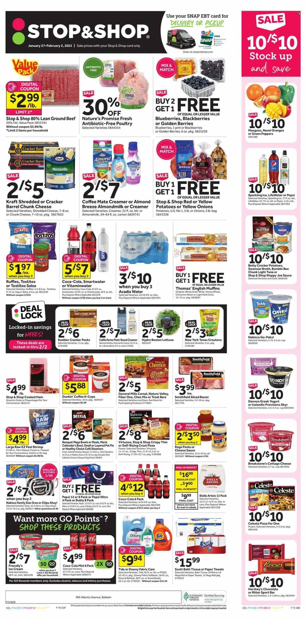thumbnail - Stop & Shop Flyer - 01/27/2023 - 02/02/2023 - Sales products - english muffins, pie, Nature’s Promise, pot pie, potatoes, lettuce, peppers, blackberries, blueberries, mango, oranges, beef meat, ground beef, tuna, shrimps, pizza, Bumble Bee, sauce, Healthy Choice, Marie Callender's, Kraft®, ragú pasta, bacon, cooked ham, ham, cottage cheese, shredded cheese, chunk cheese, greek yoghurt, yoghurt, Dannon, almond milk, Coffee-Mate, milk, Almond Breeze, creamer, ice cream, Reese's, Hershey's, Friendly's Ice Cream, Celeste, crackers, Ritter Sport, Chips Ahoy!, Keebler, Ruffles, Tostitos, Chex Mix, croutons, broth, light tuna, cereals, Cheerios, Nature Valley, Fiber One, salsa, ragu, peanut butter, Coca-Cola, Pepsi, spring water, Acadia, Smartwater, coffee capsules, K-Cups, beer, Stella Artois, bath tissue, Scott, kitchen towels, paper towels, Tide, fabric softener, Downy Laundry, bowl, pin, pot, navel oranges. Page 1.
