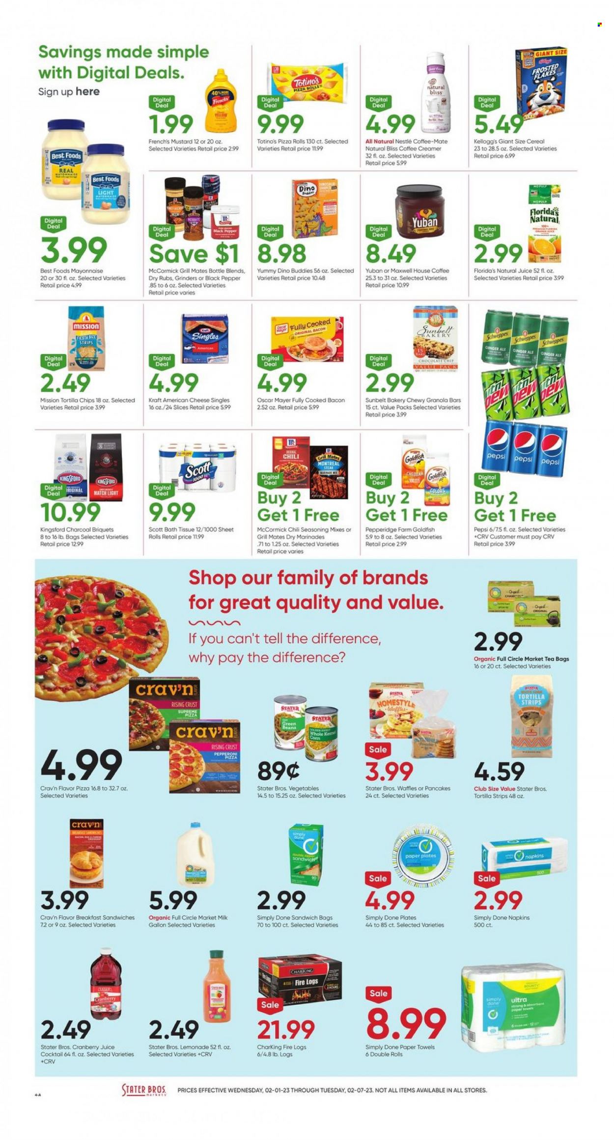 thumbnail - Stater Bros. Flyer - 02/01/2023 - 02/07/2023 - Sales products - pizza rolls, waffles, ginger, peppers, pizza, Yummy Dino Buddies, Kraft®, Kingsford, bacon, Oscar Mayer, american cheese, Coffee-Mate, milk, creamer, mayonnaise, Nestlé, Kellogg's, Florida's Natural, tortilla chips, chips, Goldfish, cereals, granola bar, black pepper, spice, mustard, cranberry juice, lemonade, Schweppes, Pepsi, juice, Maxwell House, tea bags, napkins, bath tissue, Scott, kitchen towels, paper towels, plate, paper plate. Page 4.