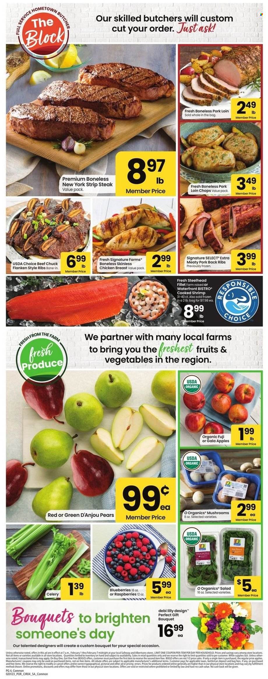 thumbnail - Safeway Flyer - 02/01/2023 - 02/07/2023 - Sales products - mushrooms, celery, salad, apples, blueberries, Gala, pears, chicken breasts, beef meat, steak, striploin steak, ribs, pork chops, pork loin, pork meat, pork ribs, pork back ribs, shrimps, bouquet. Page 4.