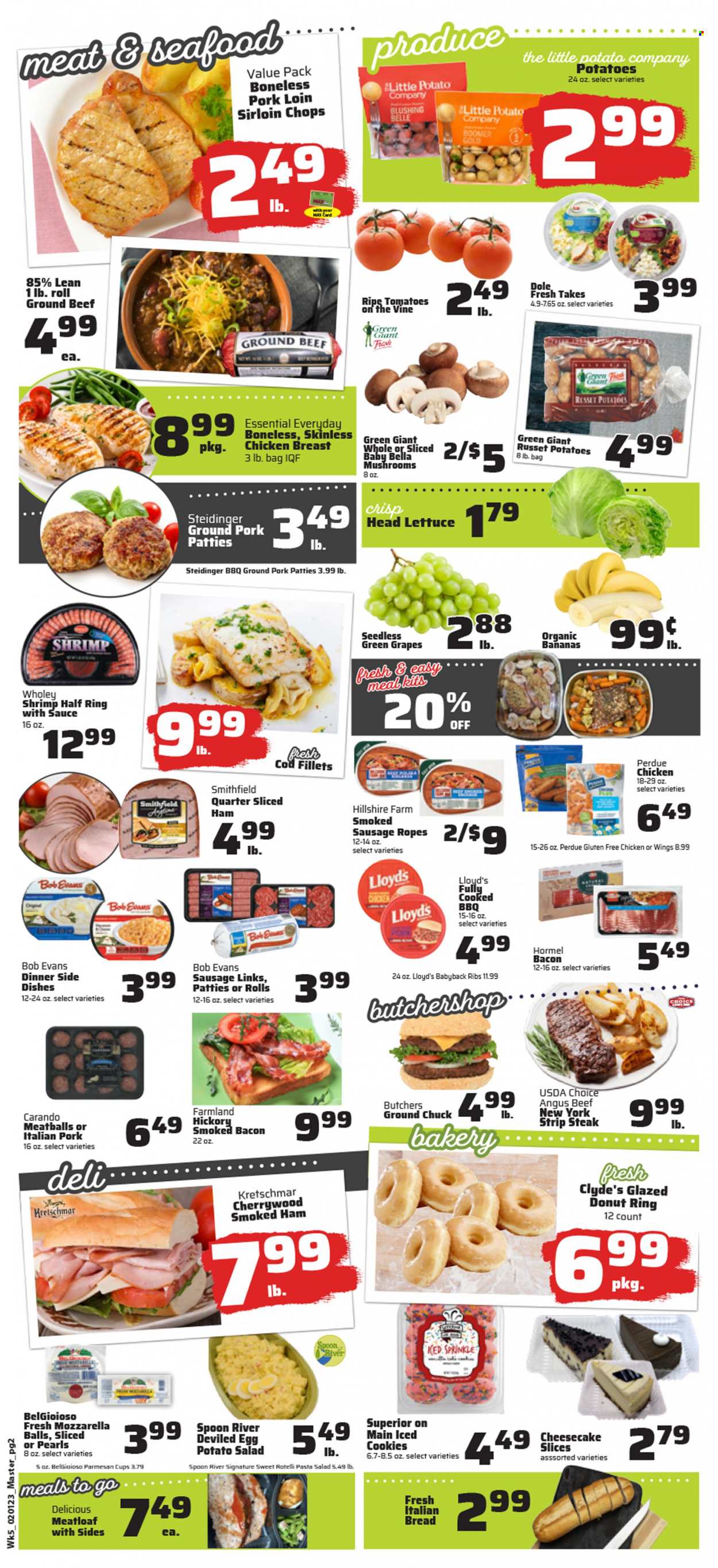 thumbnail - County Market Flyer - 02/01/2023 - 02/07/2023 - Sales products - mushrooms, bread, cheesecake, donut, russet potatoes, tomatoes, potatoes, lettuce, salad, Dole, bananas, grapes, organic bananas, cod, seafood, shrimps, meatballs, pasta, meatloaf, Perdue®, Bob Evans, Hormel, bacon, ham, Hillshire Farm, smoked ham, sausage, smoked sausage, potato salad, pasta salad, parmesan, eggs, cookies, chicken breasts, beef meat, ground beef, ground chuck, steak, striploin steak, ribs, ground pork, pork loin, pork meat. Page 2.
