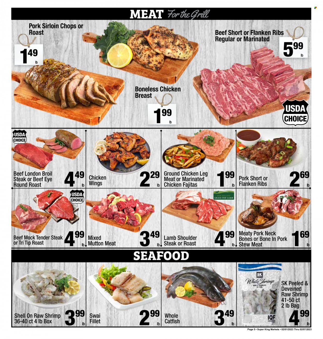 thumbnail - Super King Markets Flyer - 02/01/2023 - 02/07/2023 - Sales products - stew meat, ground chicken, chicken breasts, chicken legs, chicken wings, marinated chicken, beef meat, steak, eye of round, round roast, roast beef, chuck tender, ribs, pork loin, lamb meat, lamb shoulder, mutton meat, catfish, seafood, shrimps, swai fillet, fajita. Page 5.