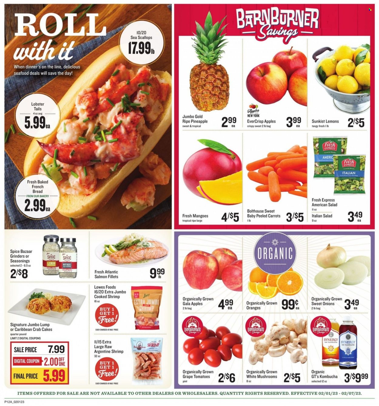 thumbnail - Lowes Foods Flyer - 02/01/2023 - 02/07/2023 - Sales products - mushrooms, bread, french bread, carrots, tomatoes, salad, apples, Gala, pineapple, oranges, lobster, salmon, salmon fillet, scallops, seafood, lobster tail, shrimps, crab cake, salt, spice, kombucha. Page 12.