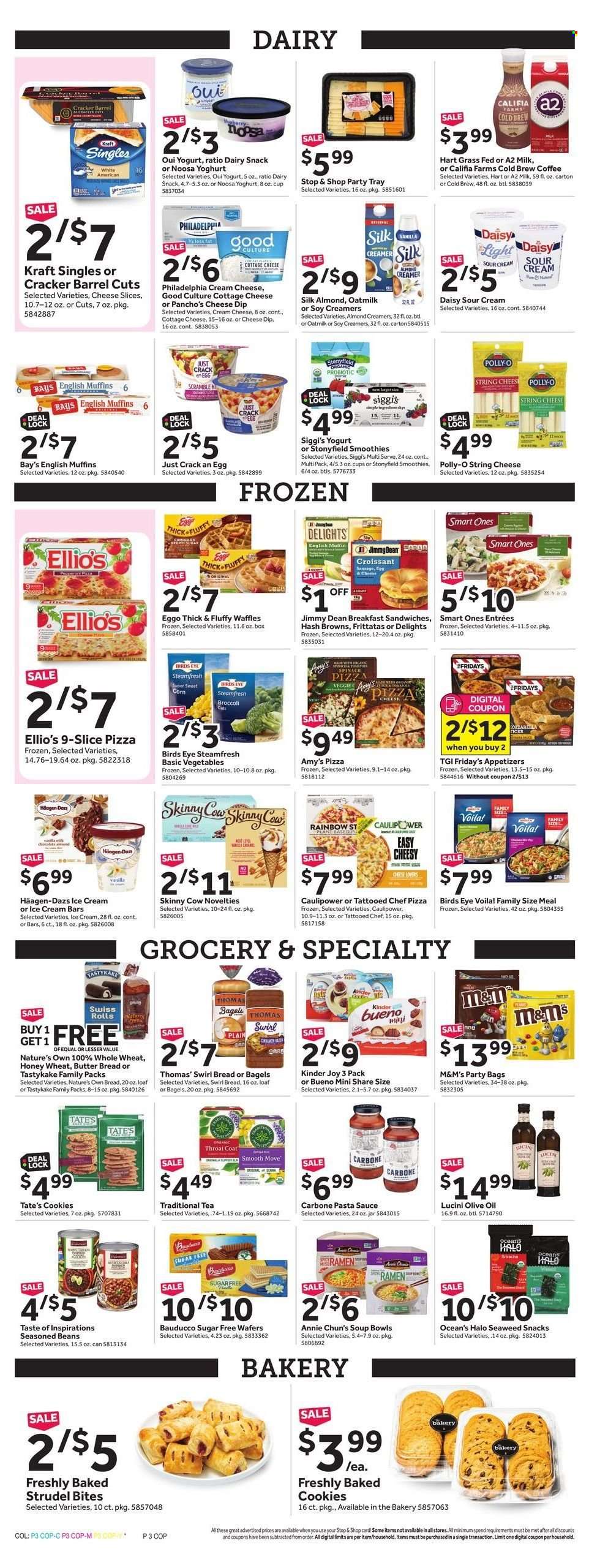thumbnail - Stop & Shop Flyer - 02/03/2023 - 02/09/2023 - Sales products - bagels, english muffins, strudel, waffles, broccoli, corn, sweet corn, ramen, pizza, pasta sauce, soup, sauce, Bird's Eye, Kraft®, Jimmy Dean, cottage cheese, sandwich slices, sliced cheese, string cheese, Philadelphia, Kraft Singles, yoghurt, milk, oat milk, sour cream, creamer, almond creamer, dip, ice cream, ice cream bars, Häagen-Dazs, hash browns, cookies, wafers, snack, Kinder Joy, M&M's, crackers, olive oil, oil, smoothie, tea, Nature's Own. Page 3.