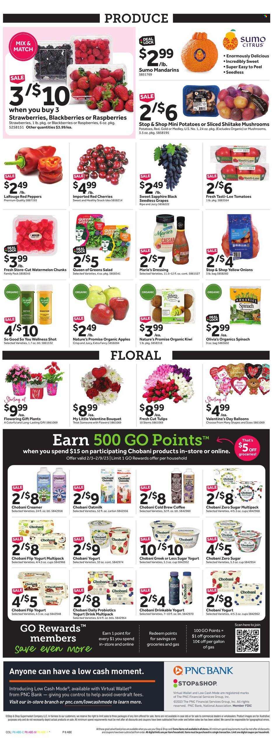 thumbnail - Stop & Shop Flyer - 02/03/2023 - 02/09/2023 - Sales products - mushrooms, Nature’s Promise, spinach, tomatoes, potatoes, onion, salad, peppers, red peppers, apples, grapes, kiwi, mandarines, seedless grapes, strawberries, watermelon, cherries, yoghurt, probiotic yoghurt, Chobani, yoghurt drink, oat milk, creamer, dressing, So Good So You, coffee, balloons, tulip, bouquet, probiotics, sumo citrus. Page 6.