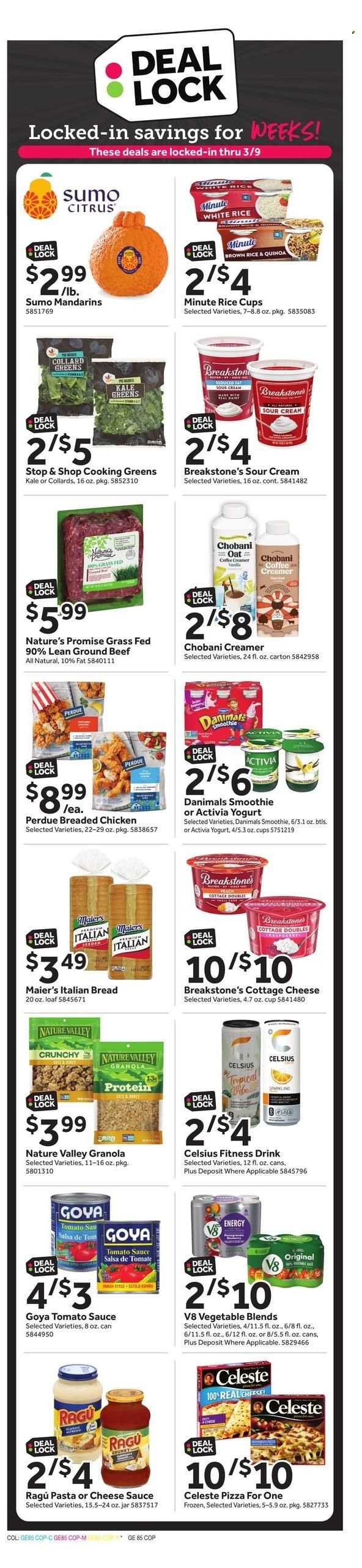 thumbnail - Stop & Shop Flyer - 02/03/2023 - 02/09/2023 - Sales products - bread, Nature’s Promise, collard greens, kale, mandarines, Perdue®, beef meat, ground beef, pizza, sauce, fried chicken, ragú pasta, pepperoni, cottage cheese, yoghurt, Activia, Chobani, Danimals, sour cream, creamer, Celeste, oats, tomato sauce, Goya, granola, Nature Valley, brown rice, quinoa, rice, white rice, salsa, ragu, smoothie, sumo citrus. Page 8.