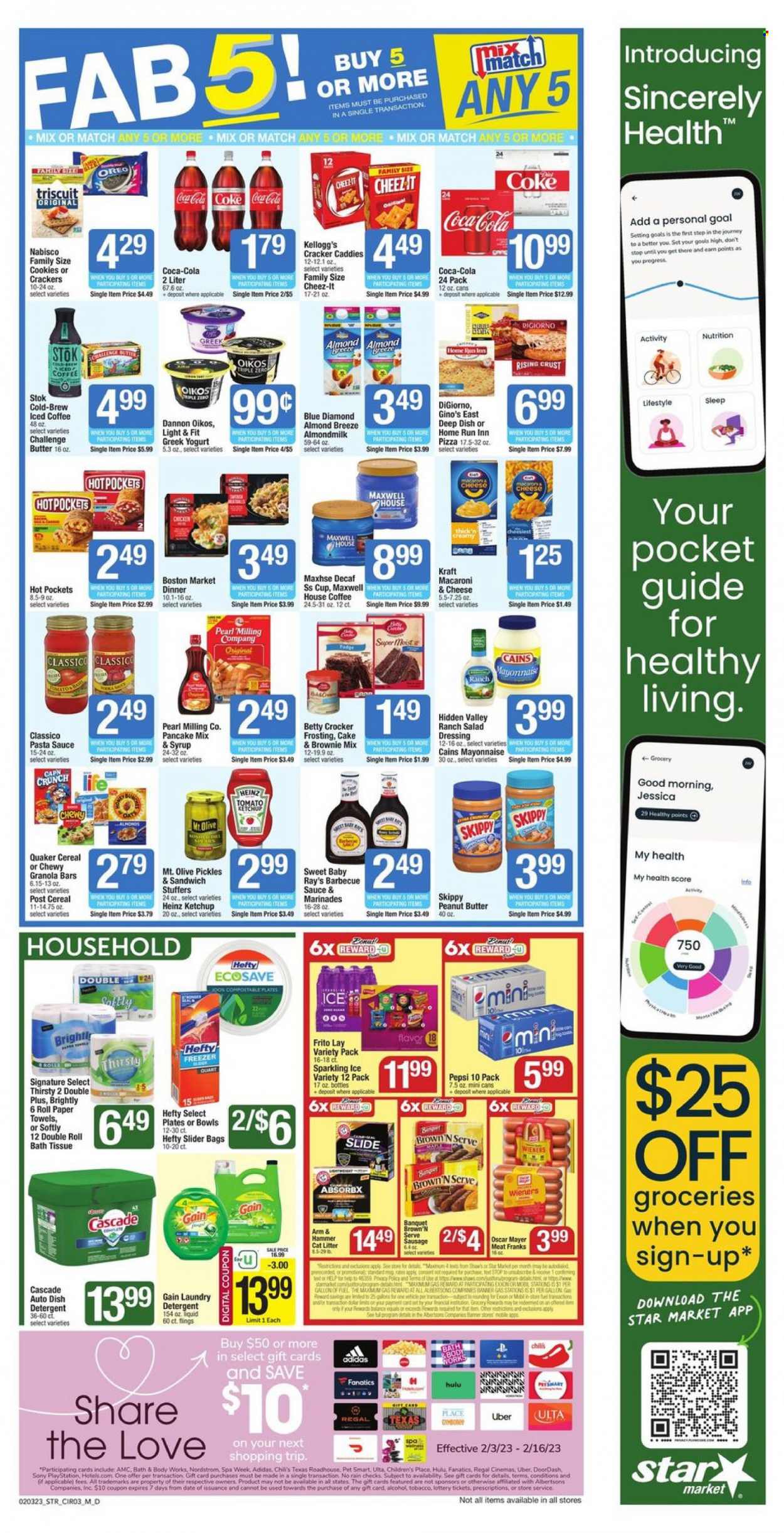thumbnail - Star Market Flyer - 02/03/2023 - 02/09/2023 - Sales products - cake, brownie mix, macaroni & cheese, hot pocket, pizza, pasta sauce, sandwich, pancakes, Quaker, Kraft®, Oscar Mayer, sausage, greek yoghurt, Oreo, yoghurt, Oikos, Dannon, almond milk, Almond Breeze, mayonnaise, cookies, fudge, crackers, Kellogg's, 7 Days, Cheez-It, frosting, Heinz, pickles, cereals, granola bar, BBQ sauce, salad dressing, ketchup, dressing, Classico, peanut butter, syrup, Blue Diamond, Coca-Cola, Pepsi, iced coffee, Maxwell House. Page 3.