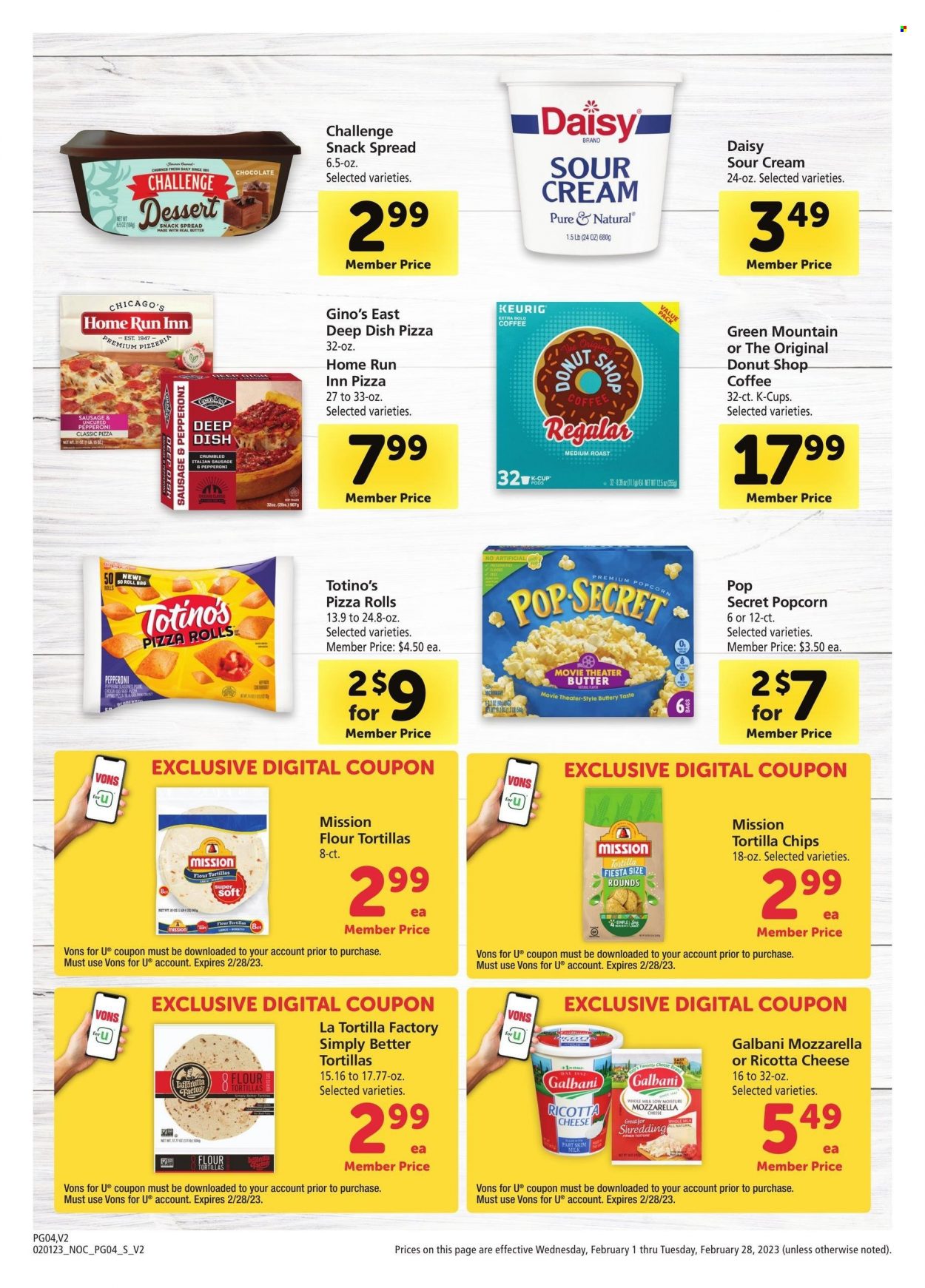 thumbnail - Vons Flyer - 02/01/2023 - 02/28/2023 - Sales products - pizza rolls, flour tortillas, pizza, sausage, pepperoni, italian sausage, ricotta, Galbani, milk, sour cream, chocolate, snack, tortilla chips, chips, popcorn, rice, coffee, coffee capsules, K-Cups, Keurig, Green Mountain, bag. Page 4.