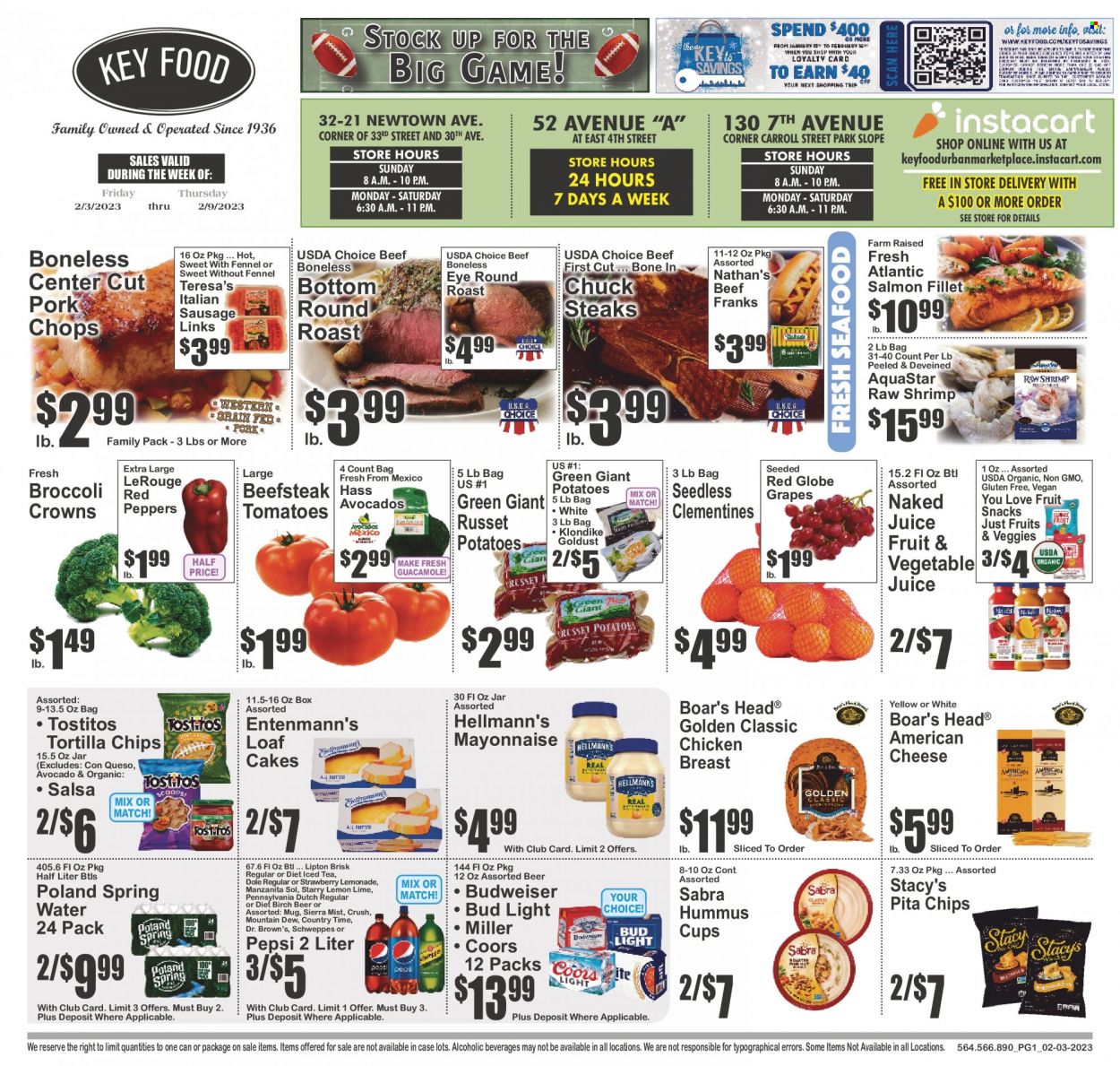 thumbnail - Key Food Flyer - 02/03/2023 - 02/09/2023 - Sales products - cake, Entenmann's, russet potatoes, tomatoes, potatoes, Dole, peppers, red peppers, grapes, Red Globe, salmon, salmon fillet, seafood, shrimps, sausage, italian sausage, hummus, guacamole, american cheese, cheese, mayonnaise, Hellmann’s, fruit snack, tortilla chips, chips, Tostitos, pita chips, fennel, salsa, lemonade, Mountain Dew, Schweppes, Pepsi, juice, Lipton, ice tea, Dr. Brown's, Sierra Mist, Country Time, spring water, beer, Bud Light, Miller, Sol, chicken breasts, beef meat, steak, round roast, pork chops, pork meat, mug, cup, Budweiser, clementines, Coors. Page 1.