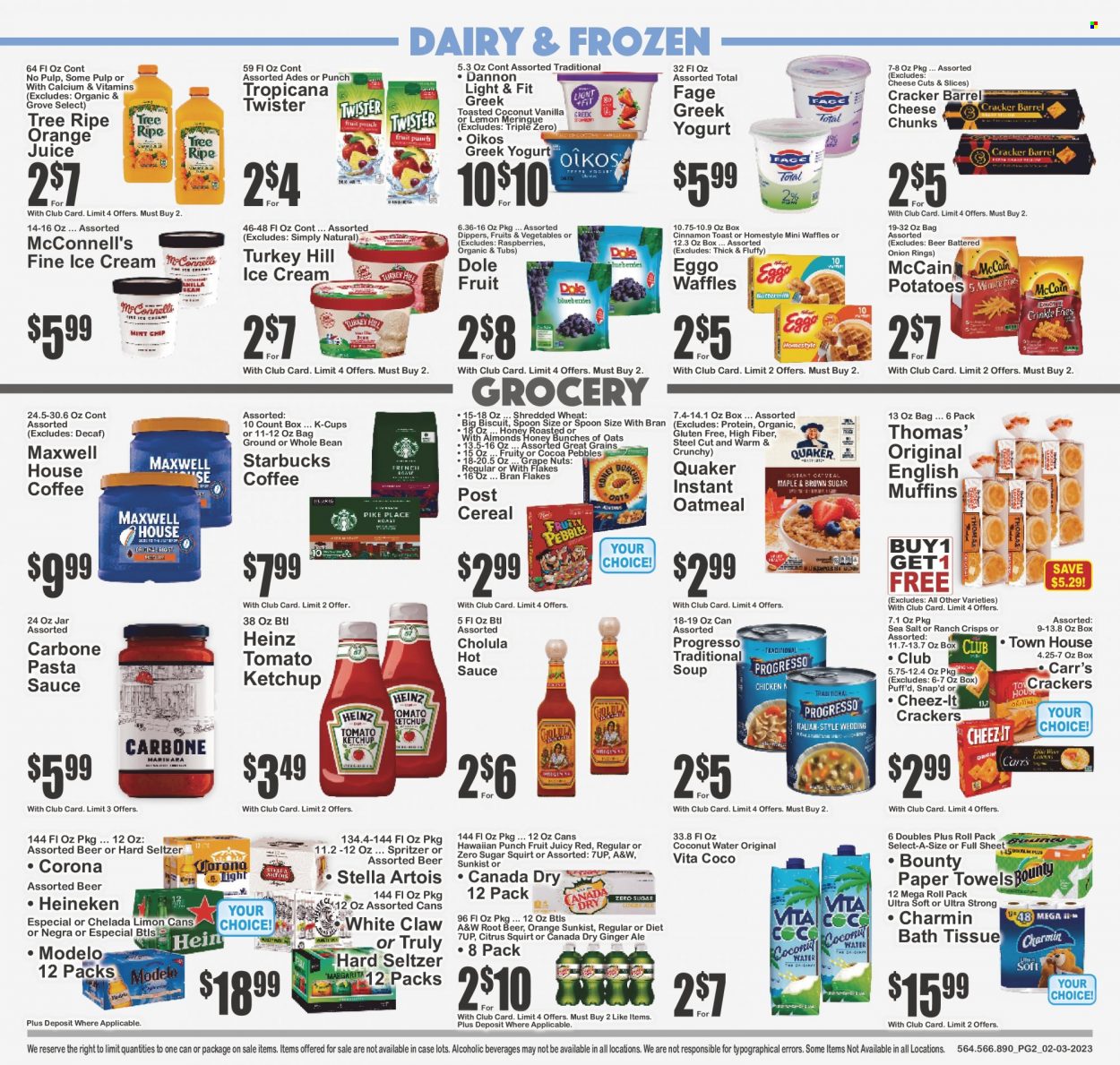 thumbnail - Key Food Flyer - 02/03/2023 - 02/09/2023 - Sales products - english muffins, waffles, potatoes, Dole, blueberries, pasta sauce, onion rings, soup, sauce, Quaker, Progresso, cheese, greek yoghurt, yoghurt, Oikos, Dannon, ice cream, McCain, potato fries, crinkle fries, Bounty, crackers, biscuit, Cheez-It, oatmeal, Heinz, cereals, bran flakes, Fruity Pebbles, cinnamon, hot sauce, ketchup, Canada Dry, ginger ale, orange juice, juice, coconut water, 7UP, A&W, Tropicana Twister, Maxwell House, coffee, Starbucks, coffee capsules, K-Cups, White Claw, Hard Seltzer, TRULY, beer, Stella Artois, Corona Extra, Heineken, Modelo, bath tissue, kitchen towels, paper towels, Charmin, spoon, calcium. Page 2.