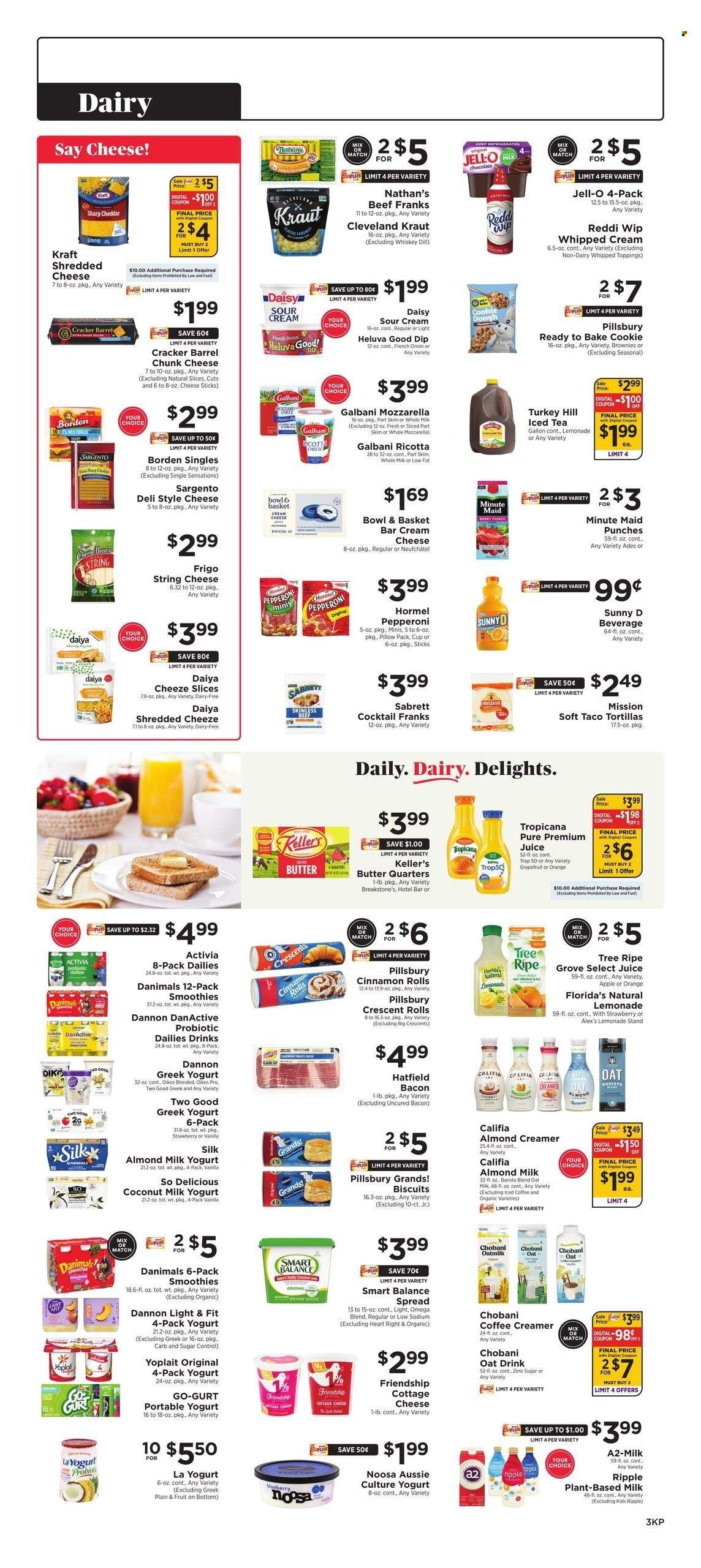 thumbnail - ShopRite Flyer - 02/03/2023 - 02/09/2023 - Sales products - tortillas, Bowl & Basket, cinnamon roll, crescent rolls, brownies, onion, grapefruits, oranges, Pillsbury, Kraft®, Hormel, bacon, pepperoni, cottage cheese, cream cheese, mozzarella, Neufchâtel, ricotta, shredded cheese, string cheese, cheddar, Galbani, chunk cheese, Sargento, greek yoghurt, yoghurt, Activia, Oikos, Yoplait, Chobani, Dannon, Danimals, almond milk, oat milk, butter, sour cream, whipped cream, creamer, almond creamer, dip, cheese sticks, cookie dough, chocolate, crackers, biscuit, Florida's Natural, Jell-O, coconut milk, dill, lemonade, juice, ice tea, fruit punch, smoothie, iced coffee, whiskey, whisky, Aussie, Nike, cup. Page 5.