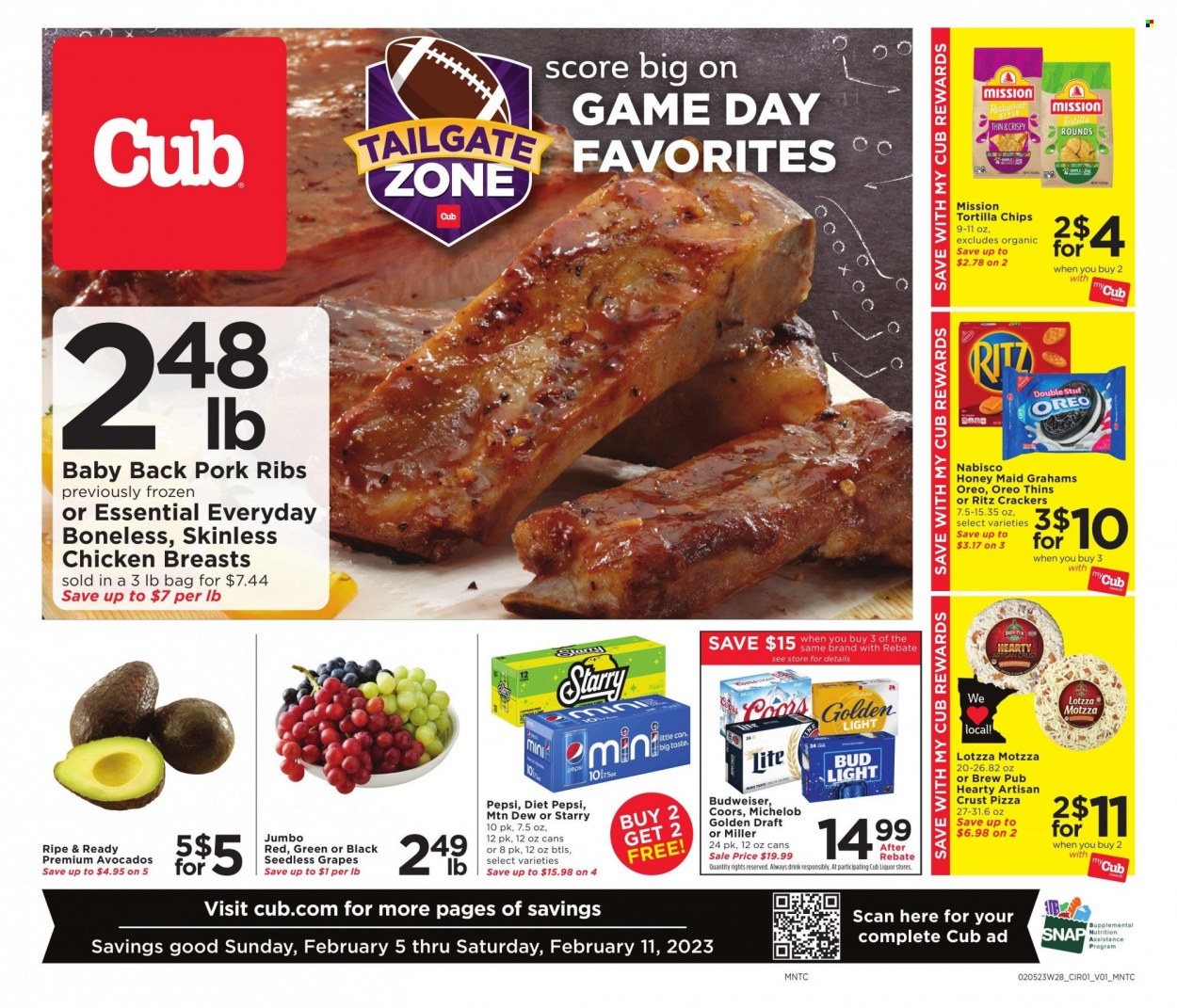 thumbnail - Cub Foods Flyer - 02/05/2023 - 02/11/2023 - Sales products - avocado, grapes, seedless grapes, pizza, Oreo, crackers, RITZ, tortilla chips, Thins, Honey Maid, Mountain Dew, Pepsi, Diet Pepsi, beer, Bud Light, Miller, chicken breasts, ribs, pork meat, pork ribs, pork back ribs, Budweiser, Coors, Michelob. Page 1.