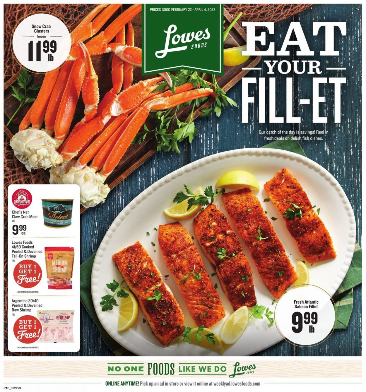 thumbnail - Lowes Foods Flyer - 02/22/2023 - 04/04/2023 - Sales products - crab meat, salmon, salmon fillet, crab, fish, shrimps. Page 1.