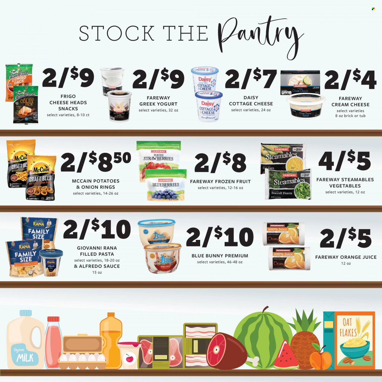 thumbnail - Fareway Flyer - 02/27/2023 - 04/01/2023 - Sales products - broccoli, corn, blueberries, strawberries, onion rings, pasta, sauce, Alfredo sauce, Giovanni Rana, Rana, filled pasta, cheese spread, Colby cheese, cottage cheese, cream cheese, greek yoghurt, yoghurt, milk, Blue Bunny, McCain, snack, sugar, oats, orange juice, juice, beer. Page 7.