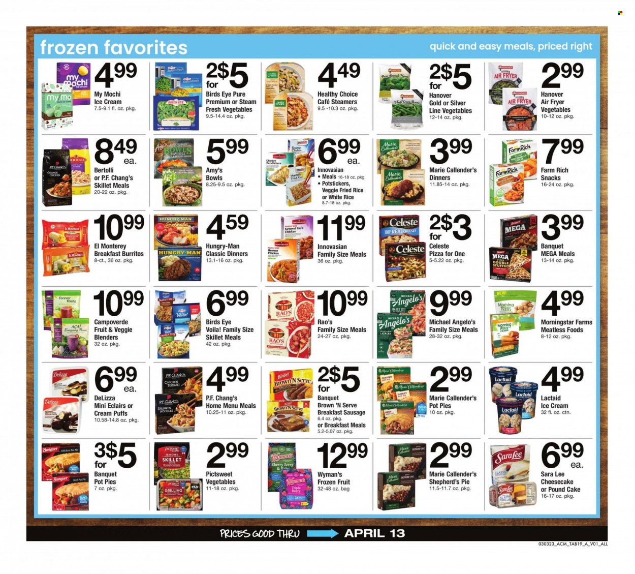 thumbnail - ACME Flyer - 03/03/2023 - 04/13/2023 - Sales products - cake, pie, Sara Lee, pot pie, puffs, cream puffs, pound cake, beans, broccoli, green beans, cherries, oranges, ravioli, pizza, Bird's Eye, burrito, noodles, MorningStar Farms, lasagna meal, baked ziti, Healthy Choice, Marie Callender's, Bertolli, sausage, Brown 'N Serve, Lactaid, ricotta, ice cream, Celeste, snack, white rice, red wine, wine, pan, air fryer. Page 19.