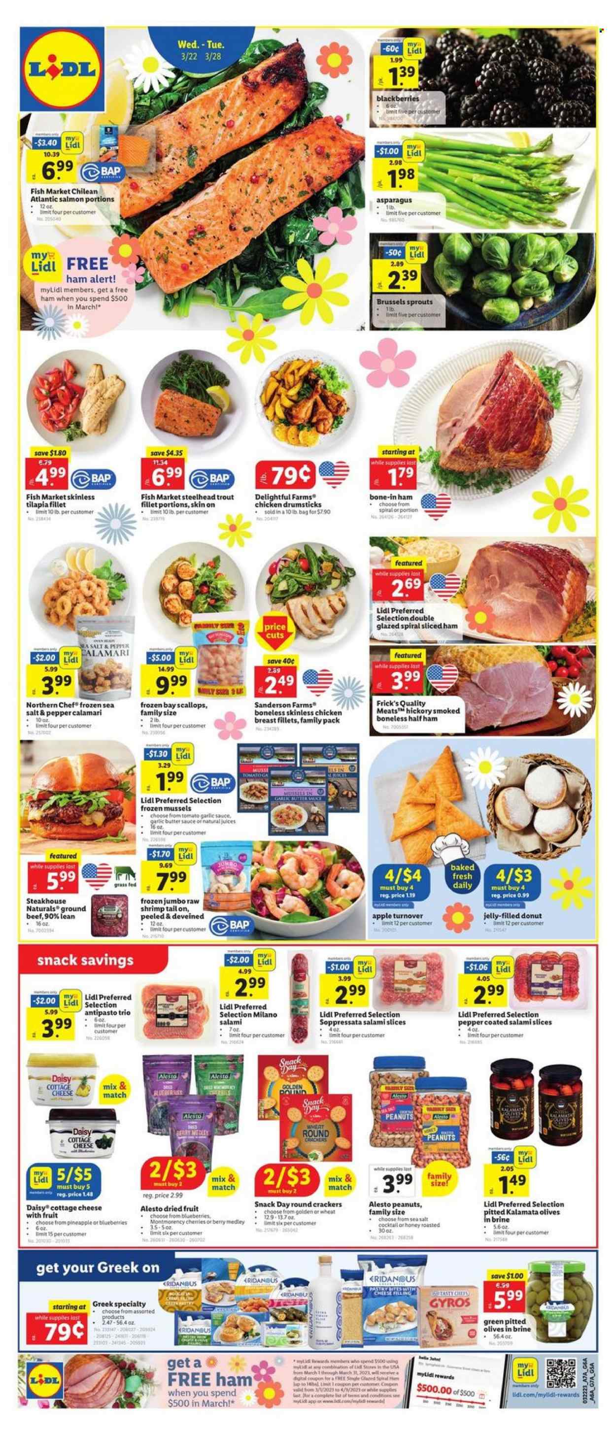 thumbnail - Lidl Flyer - 03/22/2023 - 03/28/2023 - Sales products - donut, asparagus, brussel sprouts, blackberries, blueberries, calamari, mussels, salmon, scallops, tilapia, trout, shrimps, salami, soppressata, half ham, spiral ham, cottage cheese, cheese, snack, jelly, crackers, olives, garlic sauce, peanuts, dried fruit, juice, chicken breasts, chicken drumsticks, beef meat, ground beef, bag, lid. Page 1.