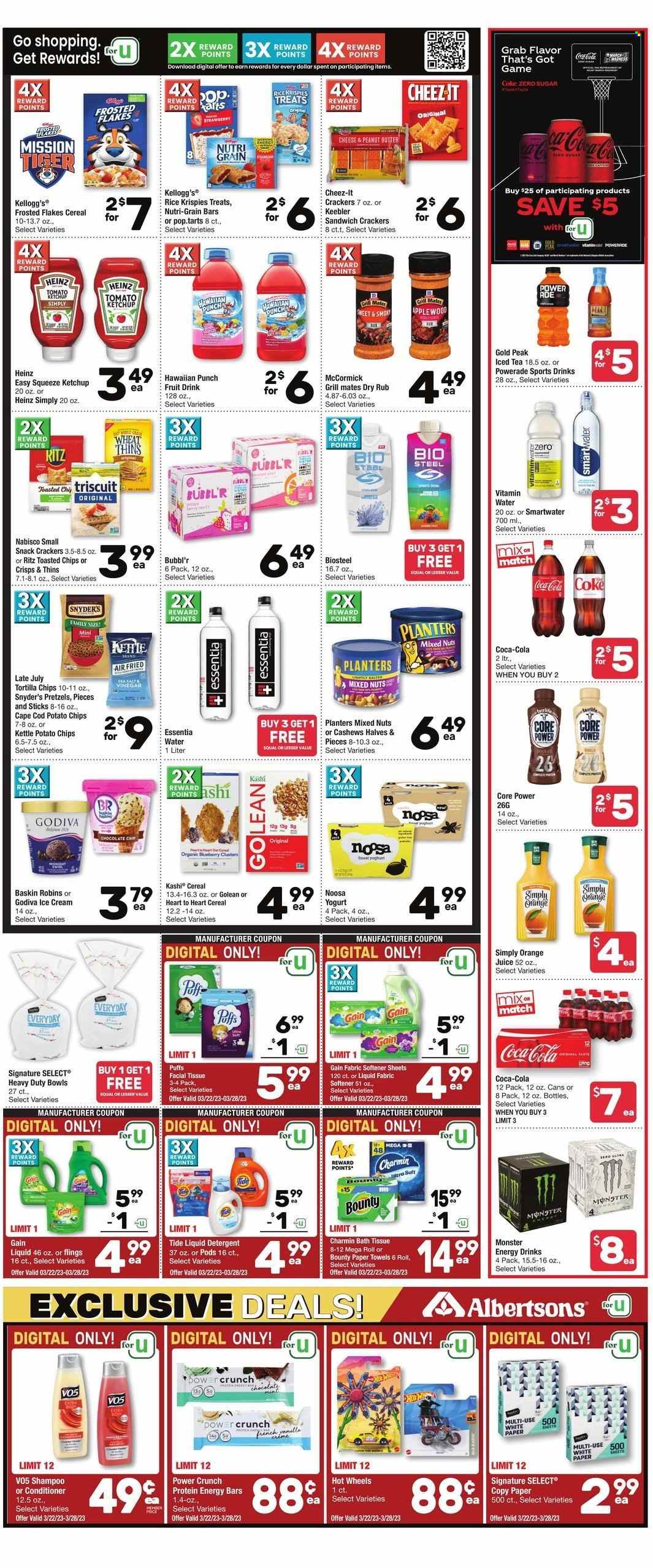 thumbnail - Albertsons Flyer - 03/22/2023 - 03/28/2023 - Sales products - pretzels, puffs, cod, yoghurt, Core Power, ice cream, chocolate chips, snack, Bounty, Godiva, crackers, Kellogg's, Keebler, RITZ, tortilla chips, potato chips, chips, Thins, Cheez-It, Heinz, cereals, Rice Krispies, energy bar, Frosted Flakes, Nutri-Grain, ketchup, peanut butter, cashews, mixed nuts, Planters, Coca-Cola, Powerade, orange juice, juice, energy drink, Monster, fruit drink, ice tea, Coca-Cola zero, Monster Energy, Coke, Smartwater, vitamin water, water, Hot Wheels, bath tissue, kitchen towels, paper towels, Charmin, detergent, Gain, Tide, fabric softener, liquid detergent, shampoo, conditioner. Page 5.
