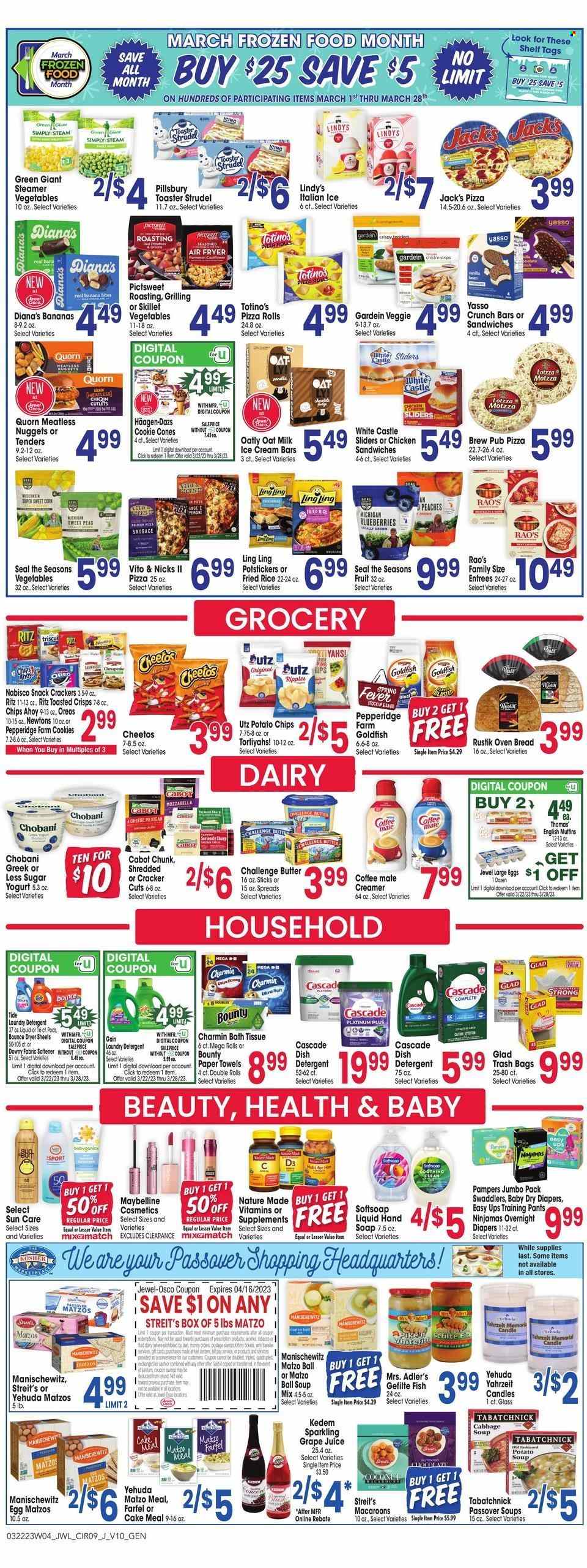 thumbnail - Jewel Osco Flyer - 03/22/2023 - 03/28/2023 - Sales products - bread, english muffins, cake, pizza rolls, strudel, cabbage, corn, peas, sweet corn, blueberries, fish, pizza, sandwich, soup mix, soup, nuggets, Pillsbury, sausage, yoghurt, Chobani, Coffee-Mate, milk, oat milk, large eggs, creamer, ice cream, ice cream bars, Häagen-Dazs, strips, cookies, snack, Bounty, crackers, RITZ, potato chips, Cheetos, Goldfish, matzo meal, juice, Kedem, Castle, Pampers, pants, nappies, baby pants, bath tissue, kitchen towels, paper towels, Charmin, detergent, Gain, Cascade, Tide, laundry detergent, Bounce, dryer sheets, Downy Laundry, dishwasher cleaner, Softsoap, hand soap, soap, trash bags, Maybelline, candle, air fryer, Nature Made, vitamin D3, peaches. Page 9.