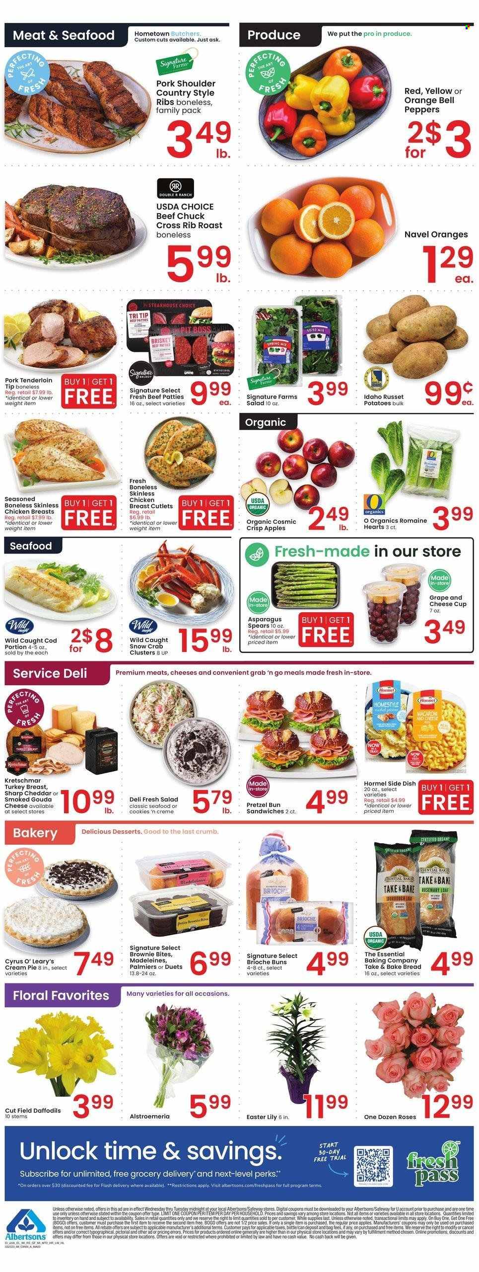 thumbnail - Albertsons Flyer - 03/22/2023 - 03/28/2023 - Sales products - bread, pretzels, pie, buns, brioche, brownies, cream pie, asparagus, bell peppers, russet potatoes, potatoes, peppers, apples, oranges, cod, seafood, crab, macaroni & cheese, sandwich, Hormel, brisket, roast, gouda, cheddar, cheese cup, cookies, chicken breasts, chicken, ribs, pork meat, pork ribs, pork shoulder, pork tenderloin, country style ribs, cup, rose, daffodil, Alstroemeria, lily, navel oranges. Page 4.