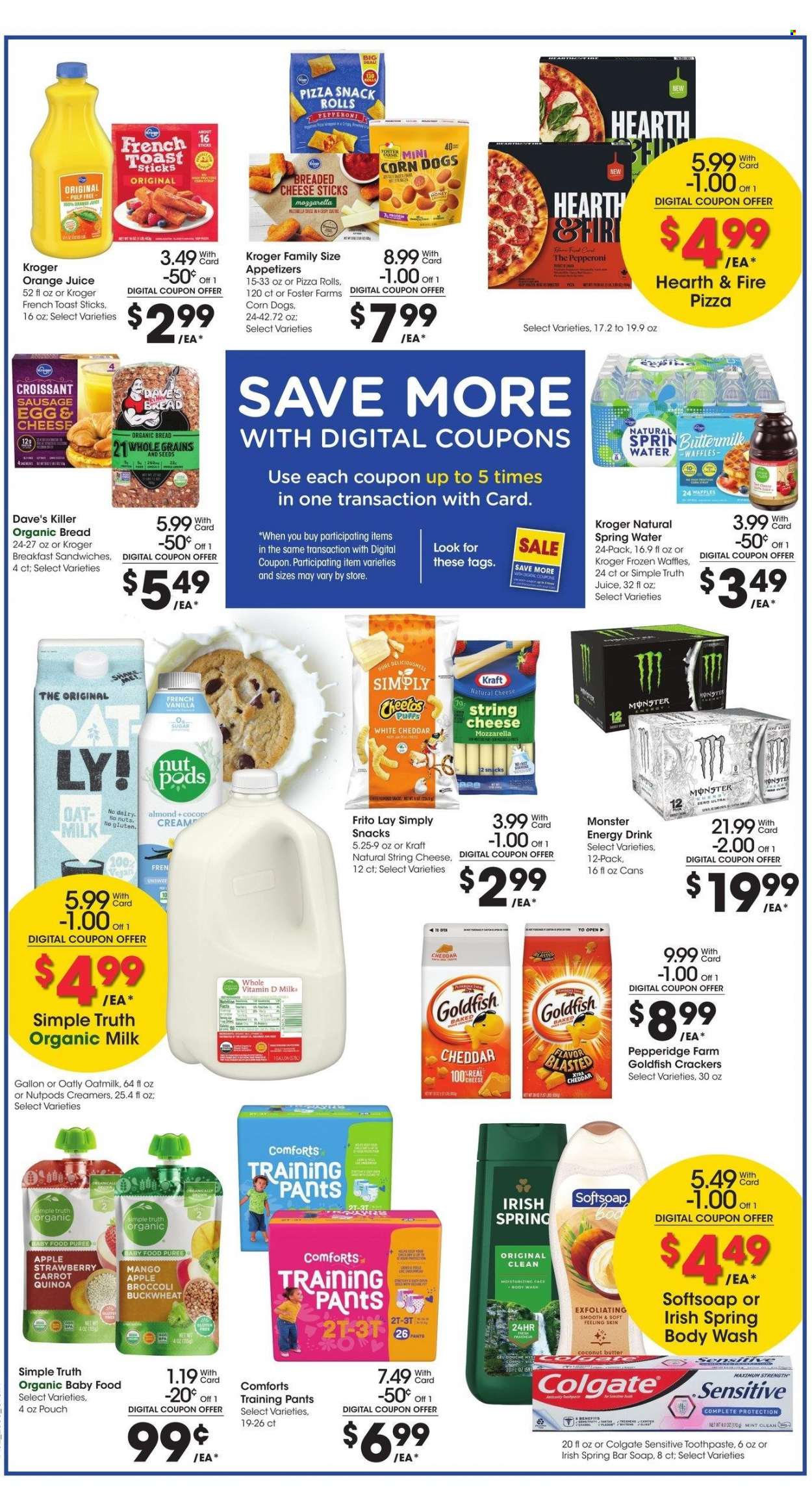 thumbnail - Kroger Flyer - 03/22/2023 - 03/28/2023 - Sales products - bread, pizza rolls, Ace, waffles, broccoli, coconut, pizza, sandwich, Kraft®, sausage, pepperoni, string cheese, organic milk, shake, oat milk, cheese sticks, snack, crackers, Cheetos, Goldfish, sugar, buckwheat, quinoa, orange juice, juice, energy drink, Monster, Monster Energy, spring water, water, organic baby food, pants, baby pants, body wash, Softsoap, soap bar, soap, Colgate, toothpaste. Page 6.