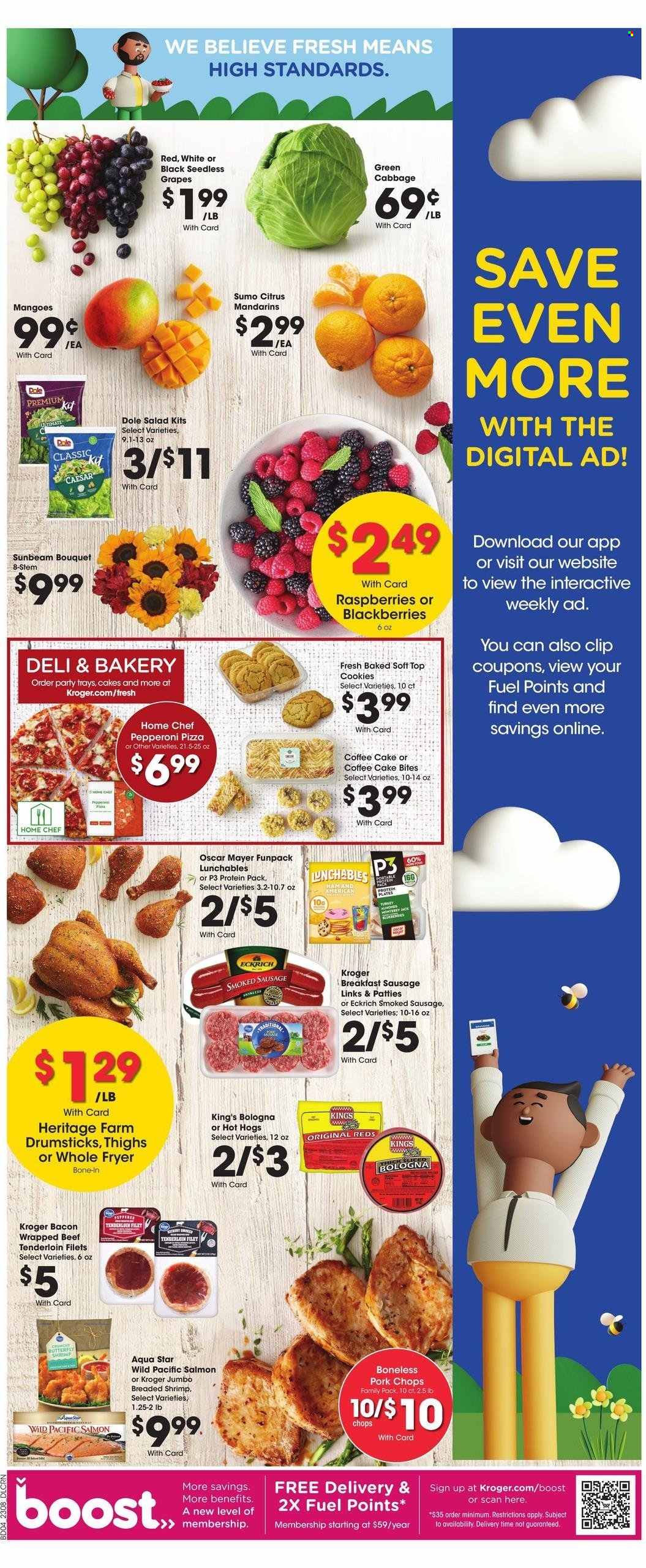 thumbnail - Kroger Flyer - 03/22/2023 - 03/28/2023 - Sales products - cake, coffee cake, cabbage, salad, Dole, blackberries, grapes, mandarines, mango, seedless grapes, salmon, shrimps, pizza, Lunchables, bacon, ham, Oscar Mayer, sausage, smoked sausage, pepperoni, cookies, Boost, beef meat, beef tenderloin, pork chops, pork meat, Sunbeam, bouquet, sumo citrus. Page 7.