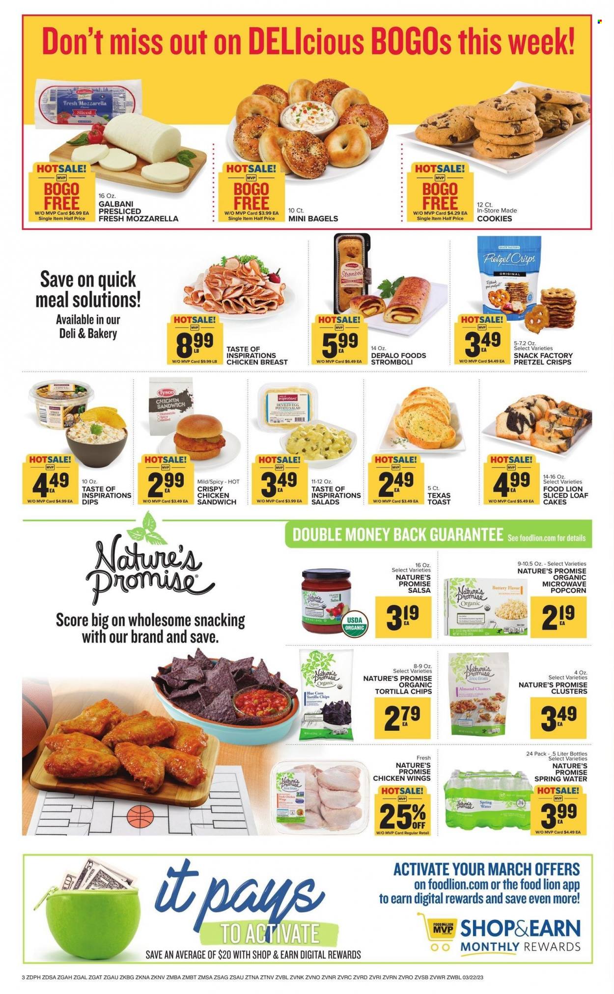thumbnail - Food Lion Flyer - 03/22/2023 - 03/28/2023 - Sales products - bagels, cake, Nature’s Promise, sandwich, mozzarella, Galbani, eggs, chicken wings, cookies, snack, tortilla chips, chips, popcorn, pretzel crisps, salsa, spring water, water, chicken breasts. Page 3.