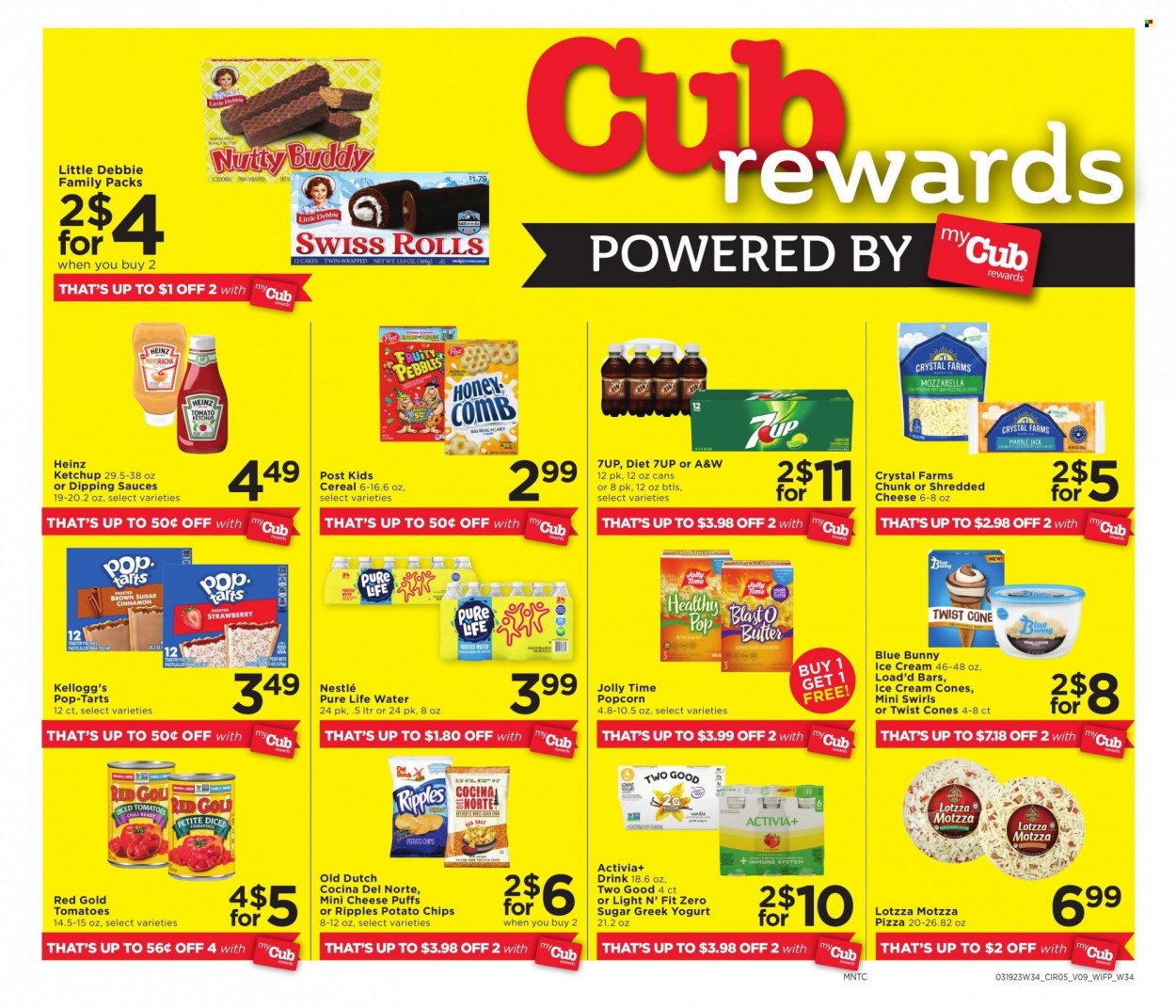 thumbnail - Cub Foods Flyer - 03/22/2023 - 03/28/2023 - Sales products - cake, tart, puffs, pizza, shredded cheese, greek yoghurt, yoghurt, Activia, ice cream, Blue Bunny, Nestlé, Kellogg's, Pop-Tarts, potato chips, chips, popcorn, cane sugar, Heinz, cereals, ketchup, honey, 7UP, A&W, Pure Life Water, water, comb. Page 10.