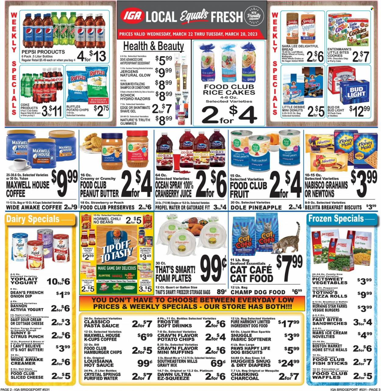 thumbnail - IGA Flyer - 03/22/2023 - 03/28/2023 - Sales products - bread, tortillas, pizza rolls, Sara Lee, donut, muffin, waffles, Entenmann's, green beans, Dole, pineapple, pears, oranges, fish, fish fingers, fish sticks, pizza, pasta sauce, sandwich, soup, sauce, veggie burger, Hormel, cottage cheese, sliced cheese, yoghurt, Activia, Yoplait, Dannon, I Can't Believe It's Not Butter, sour cream, creamer, dip, ice cream, cookies, Dove, chocolate chips, Mars, biscuit, Little Bites, potato chips, Ruffles, belVita, Honey Maid, dill, gravy mix, hot sauce, salsa, Classico, peanut butter, Planters, cranberry juice, Pepsi, juice, soft drink, Gatorade, fruit punch, purified water, water, Maxwell House, coffee, coffee capsules, K-Cups, beer, Bud Light, Huggies, fabric softener, shampoo, conditioner, Jergens, anti-perspirant, deodorant, shave gel, Schick, storage bag, plate, foam plates, animal food, cat food, dog food, Nature's Truth. Page 2.