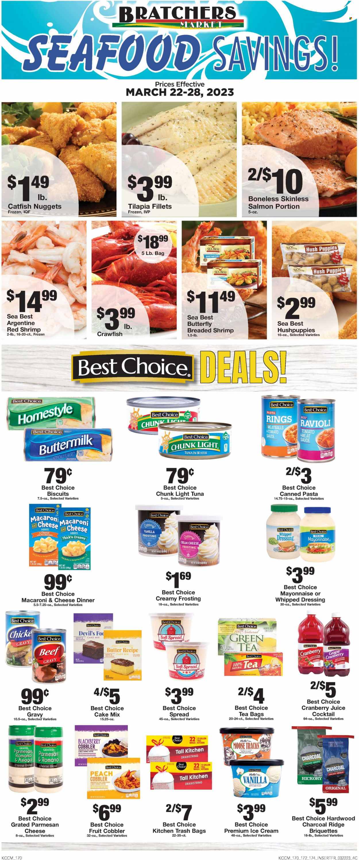 thumbnail - Bratchers Market Flyer - 03/22/2023 - 03/28/2023 - Sales products - bread, cake mix, catfish, salmon, tilapia, tuna, seafood, shrimps, catfish nuggets, beef gravy, macaroni & cheese, ravioli, meatballs, pasta, sauce, asiago, buttermilk, eggs, margarine, mayonnaise, ice cream, crawfish, biscuit, cane sugar, sugar, topping, tomato sauce, tuna in water, light tuna, dressing, cranberry juice, juice, water, tea bags, trash bags, charcoal. Page 5.